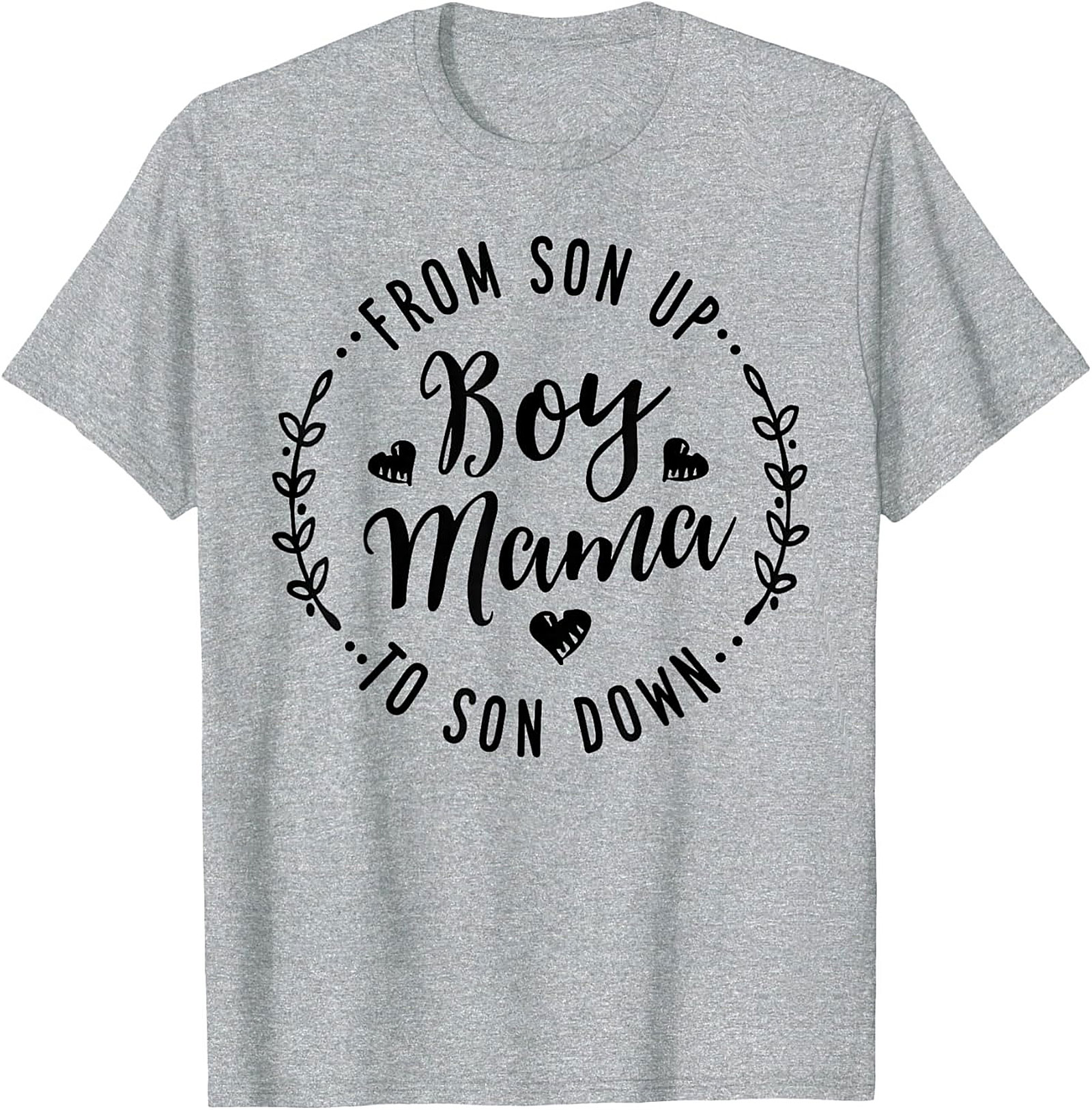 Boy Mama T-shirt  From Son Up to Son Down Funny Tee