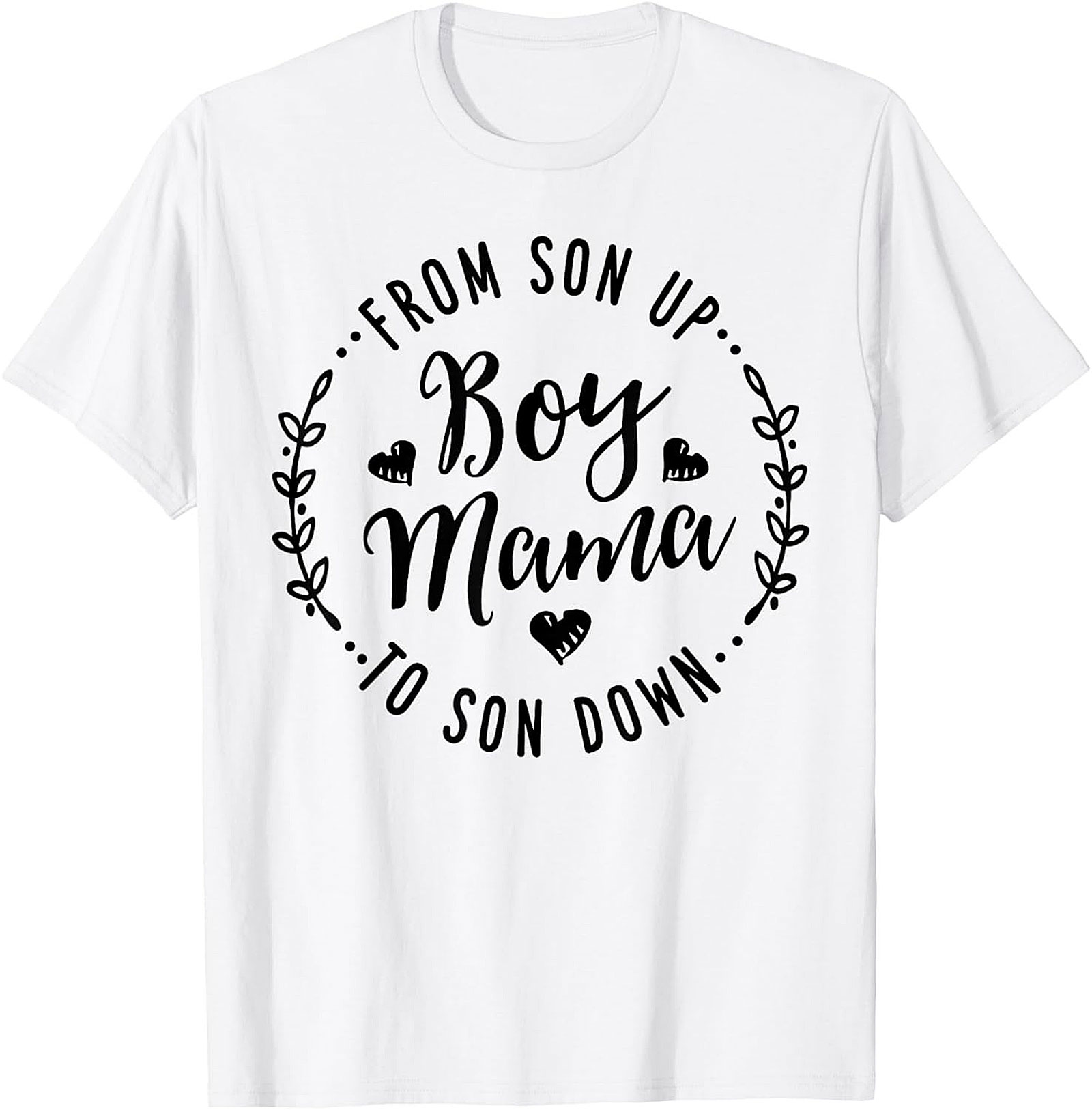 Boy Mama T-shirt  From Son Up to Son Down Funny Tee