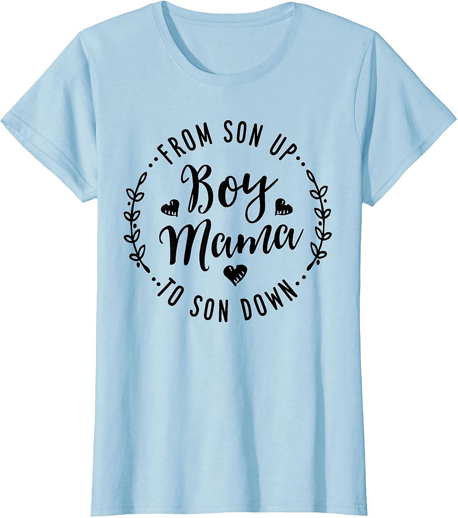 Boy Mama T-shirt  From Son Up to Son Down Funny Tee