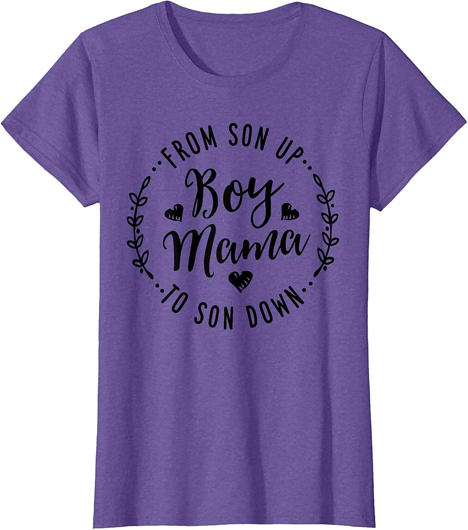 Boy Mama T-shirt  From Son Up to Son Down Funny Tee
