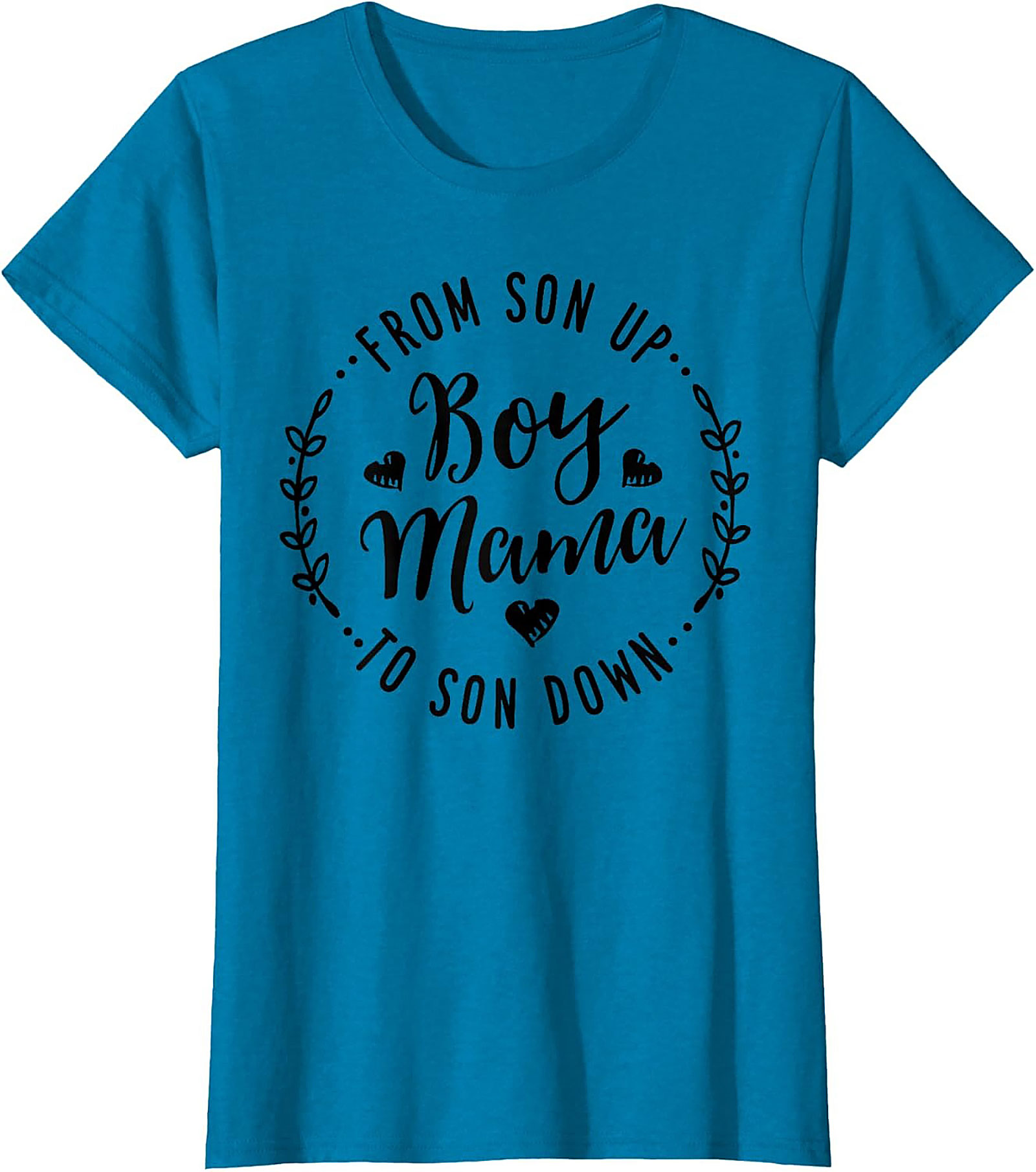 Boy Mama T-shirt  From Son Up to Son Down Funny Tee