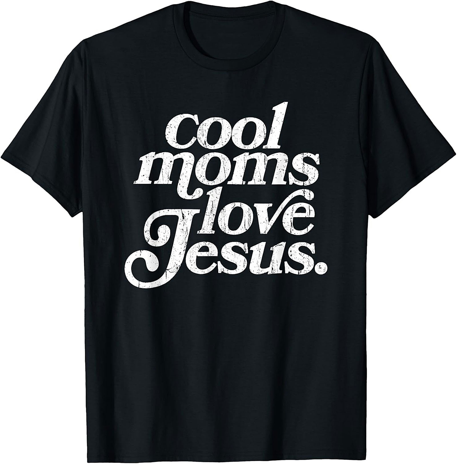 Cool Moms Love Jesus T-shirt Funny Christian Mom Graphic Tee