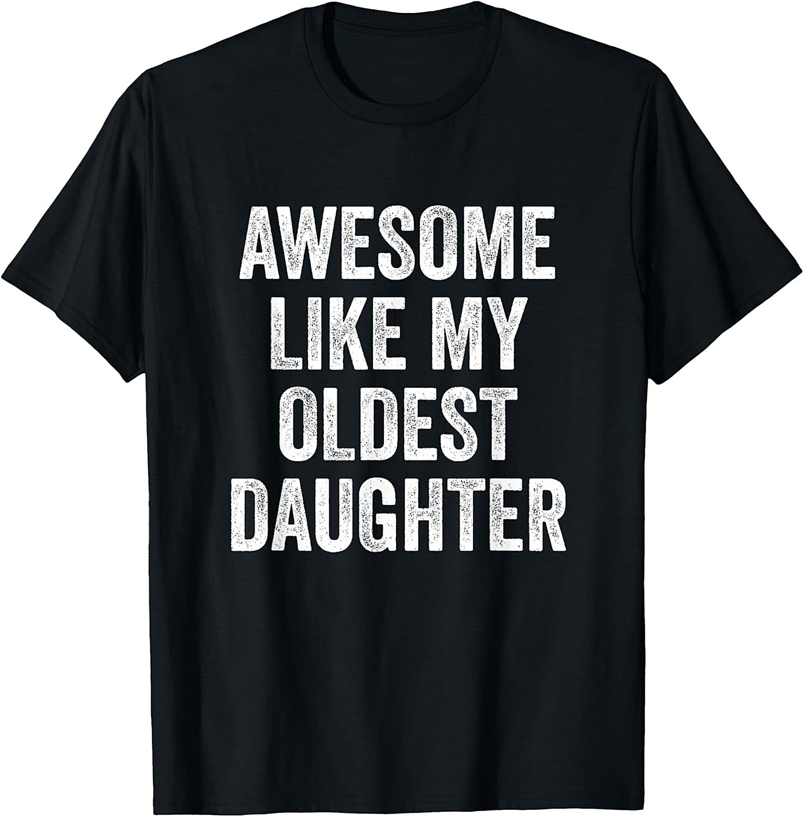 Awesome Oldest Daughter T-Shirt Funny Parent Graphic Tee
