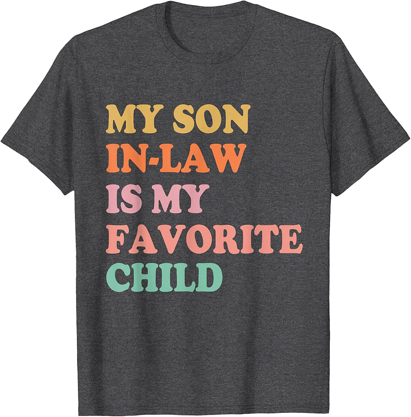 Funny Son-in-Law T-shirt My Favorite Child Graphic Tee