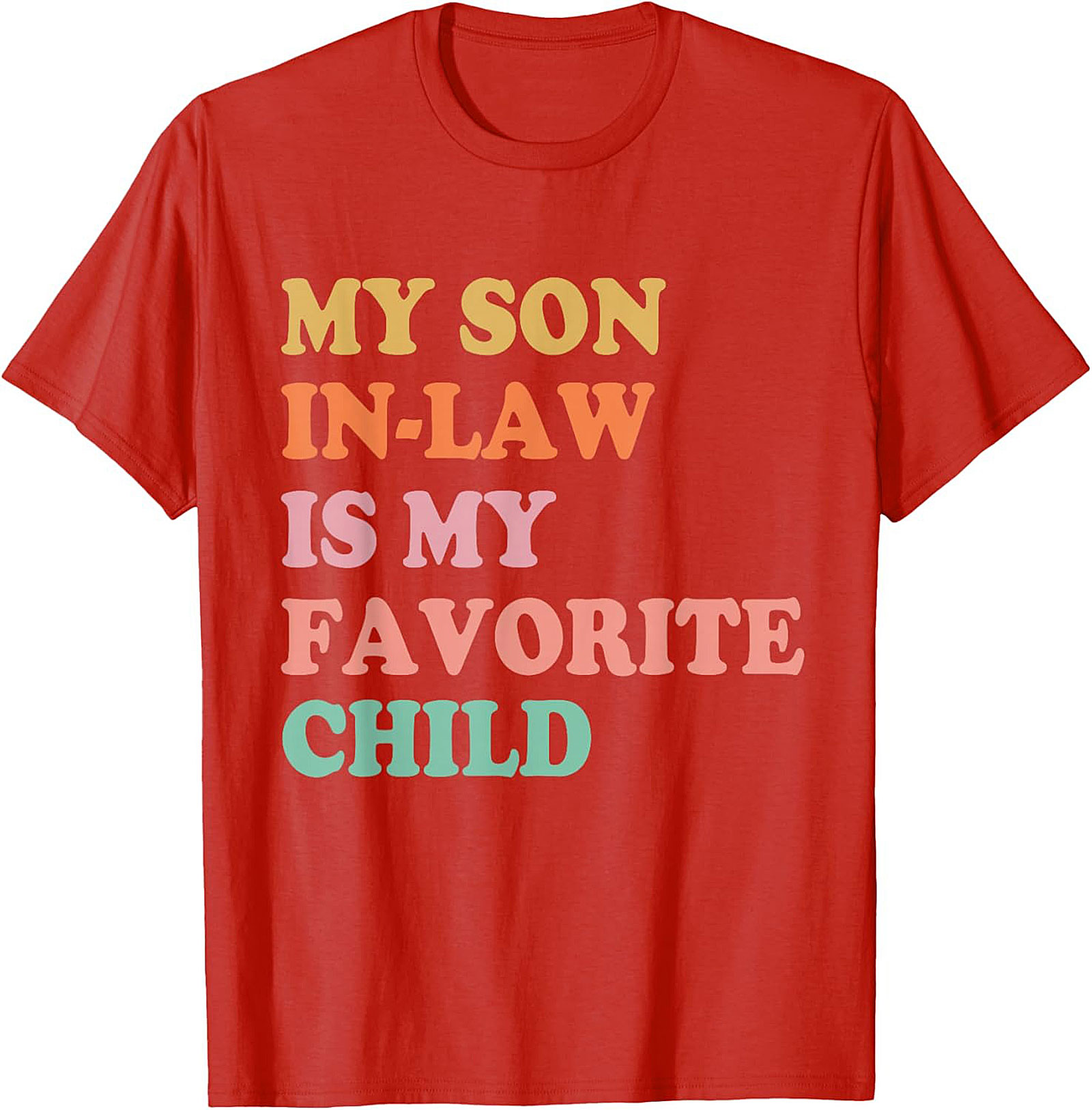 Funny Son-in-Law T-shirt My Favorite Child Graphic Tee