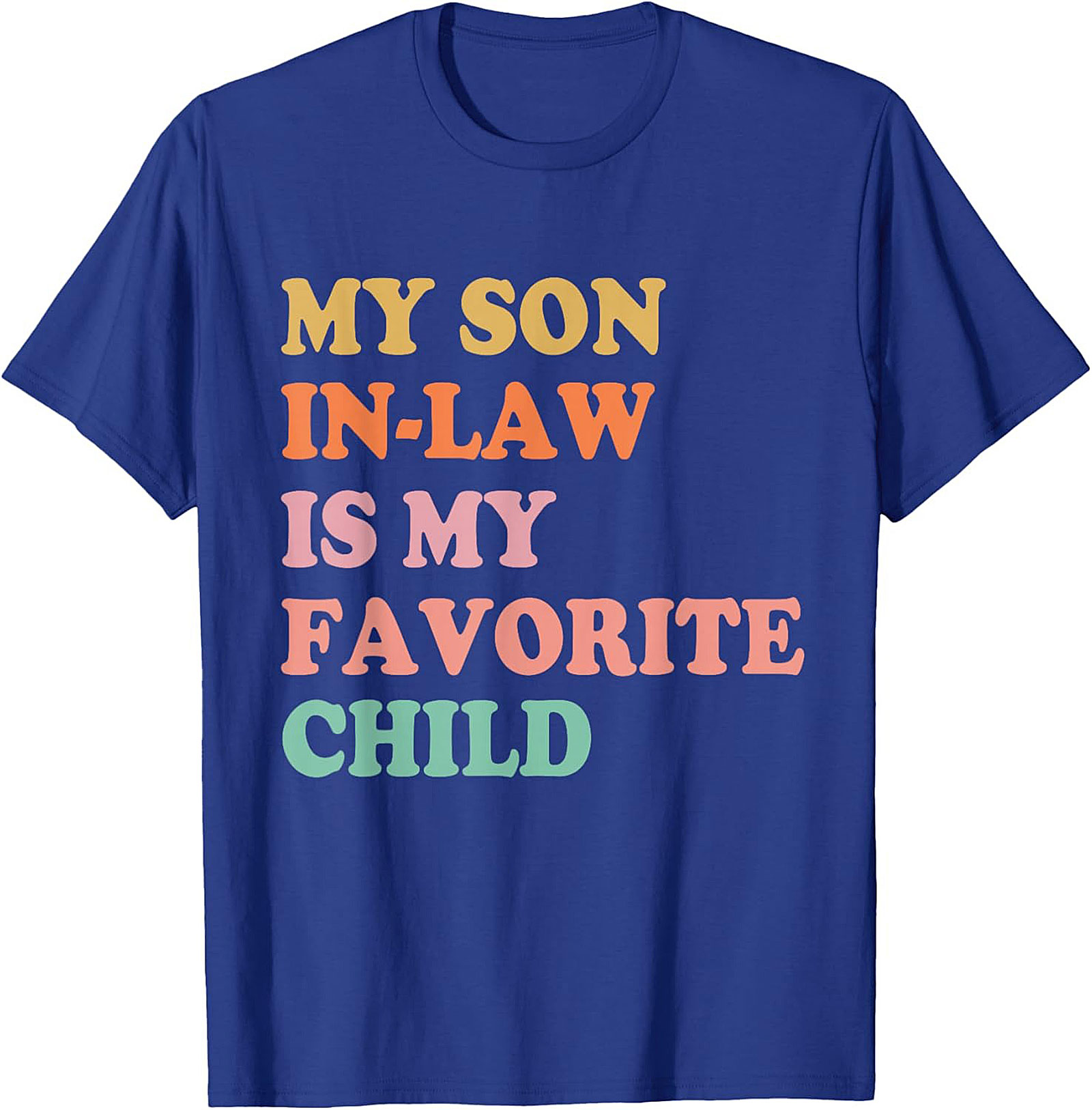 Funny Son-in-Law T-shirt My Favorite Child Graphic Tee