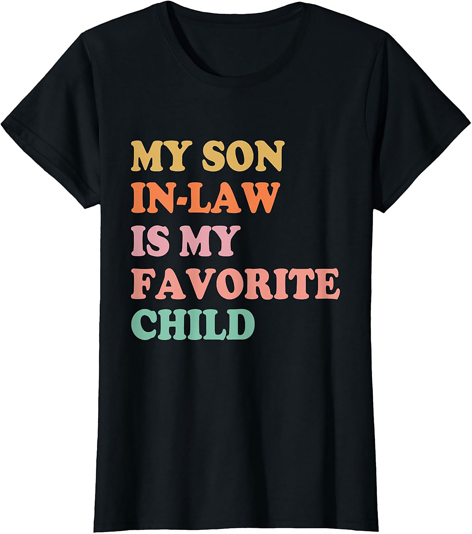 Funny Son-in-Law T-shirt My Favorite Child Graphic Tee