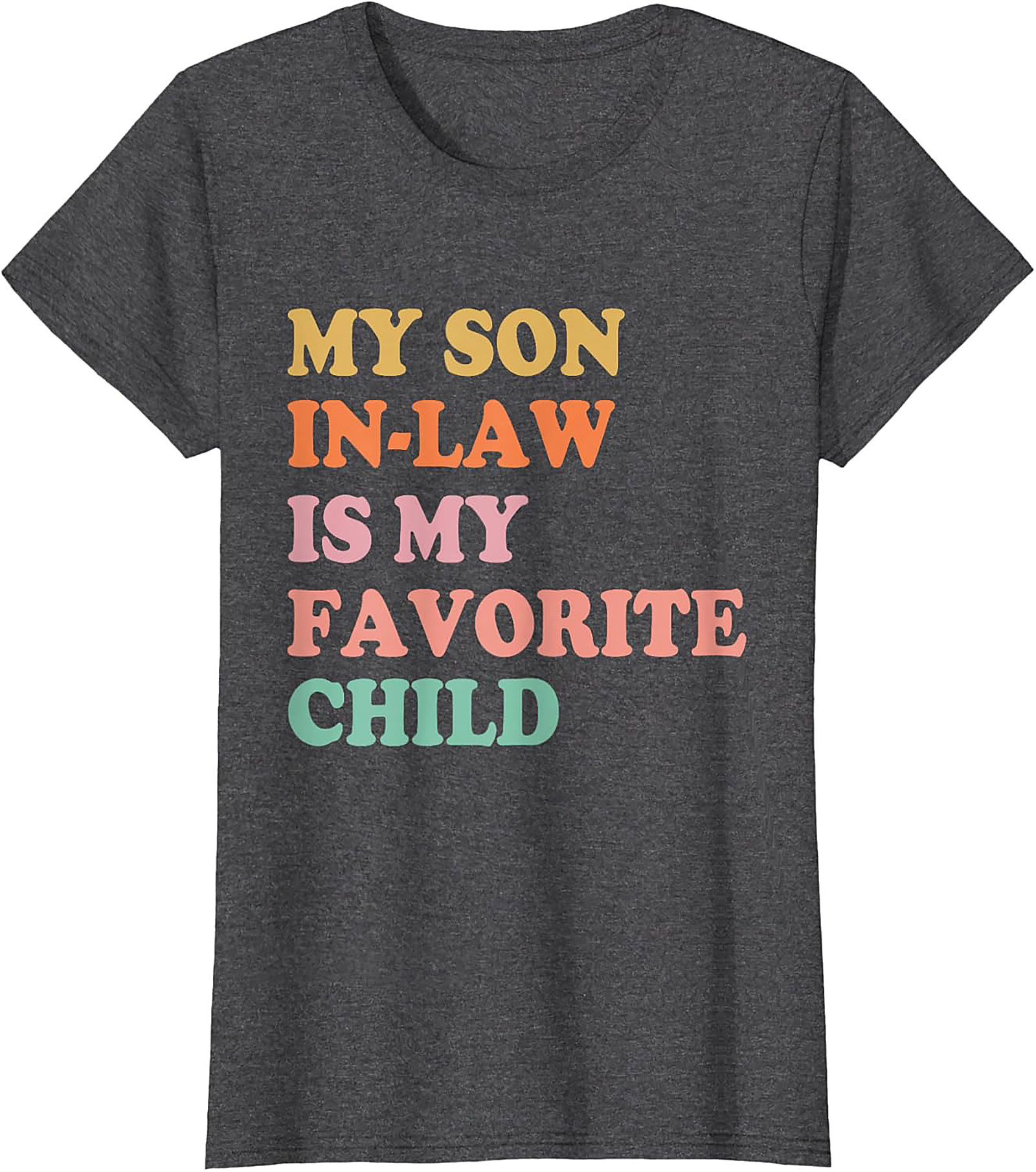 Funny Son-in-Law T-shirt My Favorite Child Graphic Tee