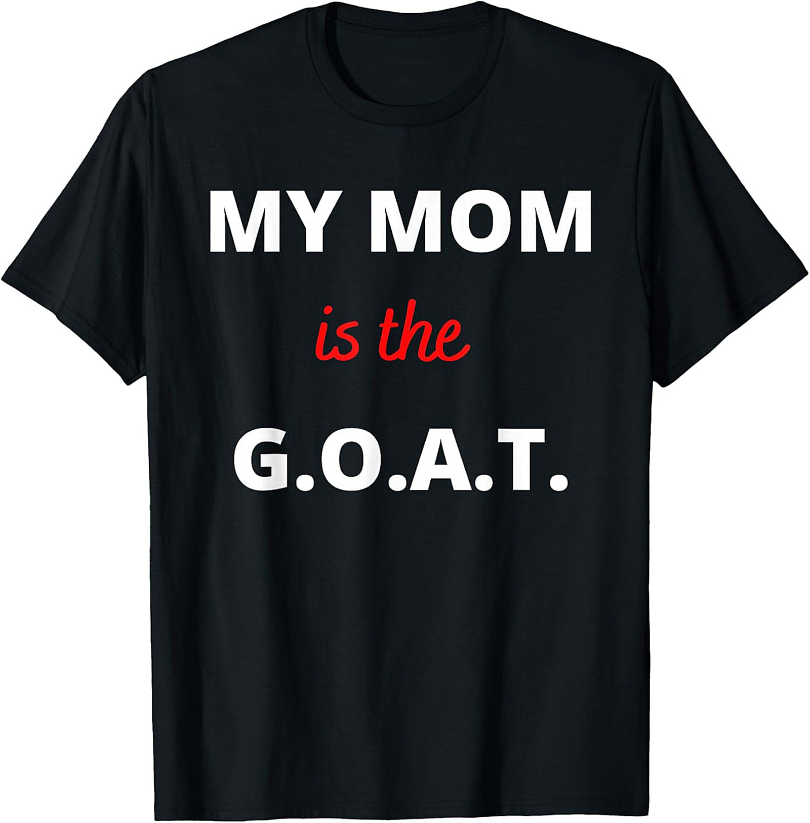 Mom G.O.A.T. Graphic Tee Funny Mother's Day Unisex Shirt