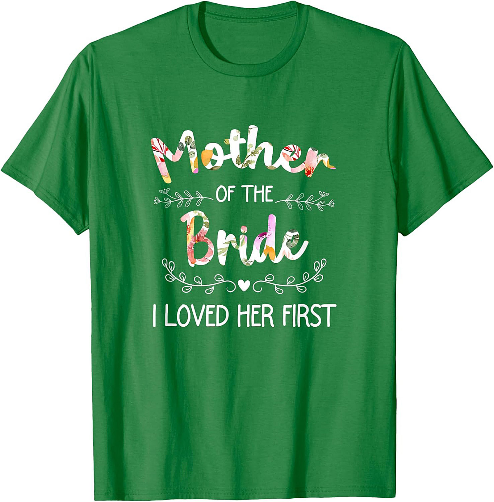 Mother of the Bride T-Shirt I Loved Her First Funny Tee