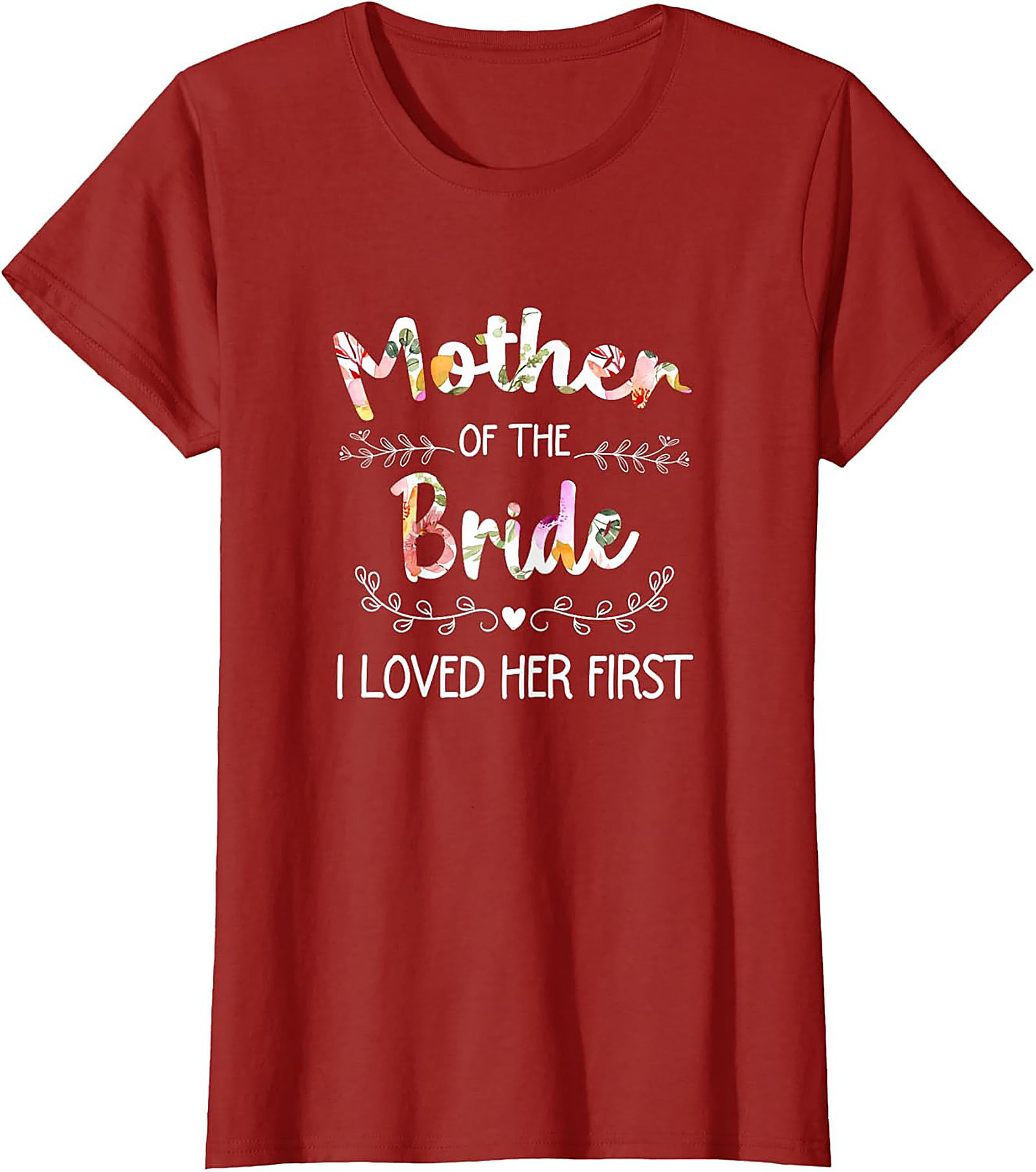 Mother of the Bride T-Shirt I Loved Her First Funny Tee