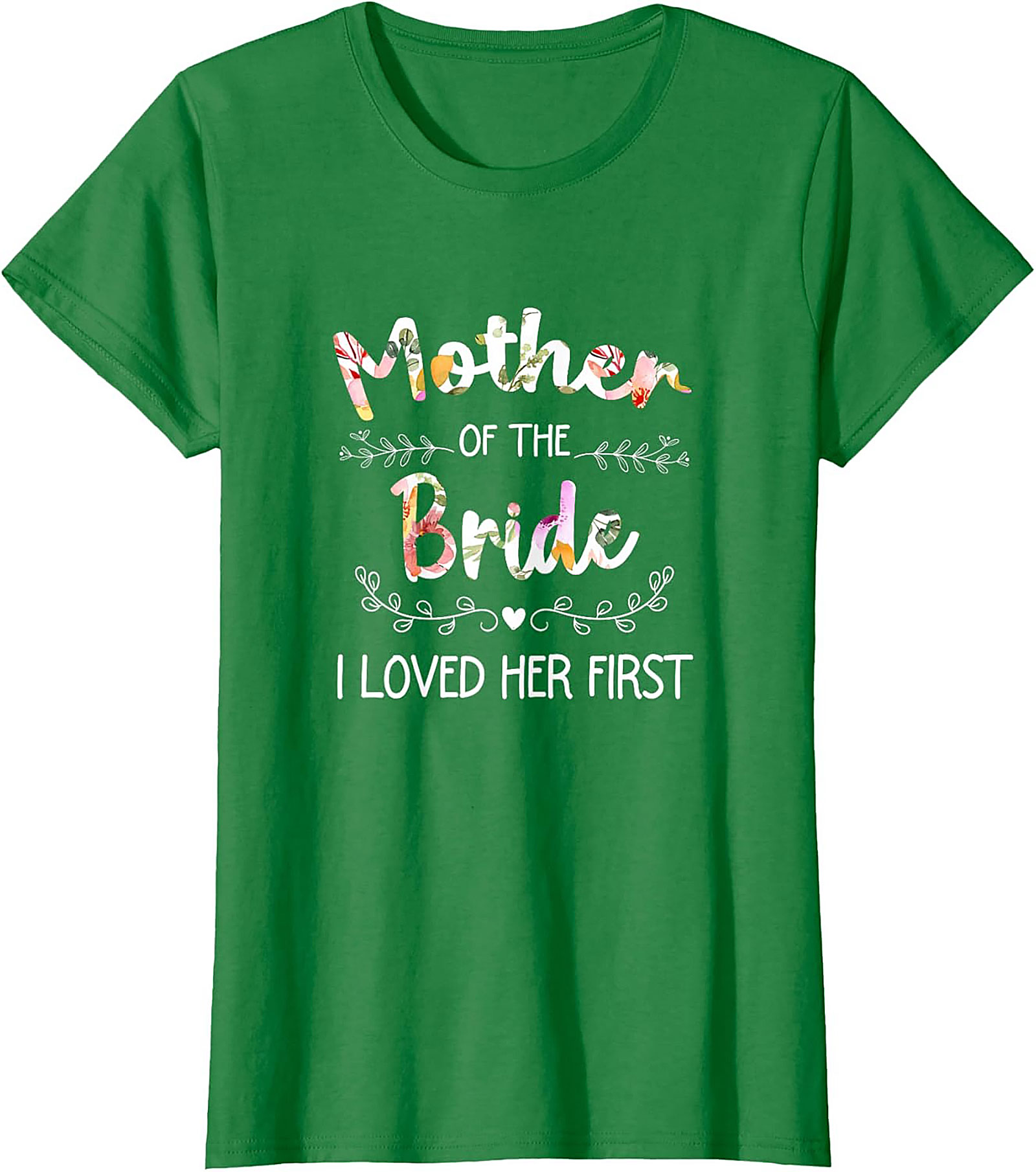 Mother of the Bride T-Shirt I Loved Her First Funny Tee