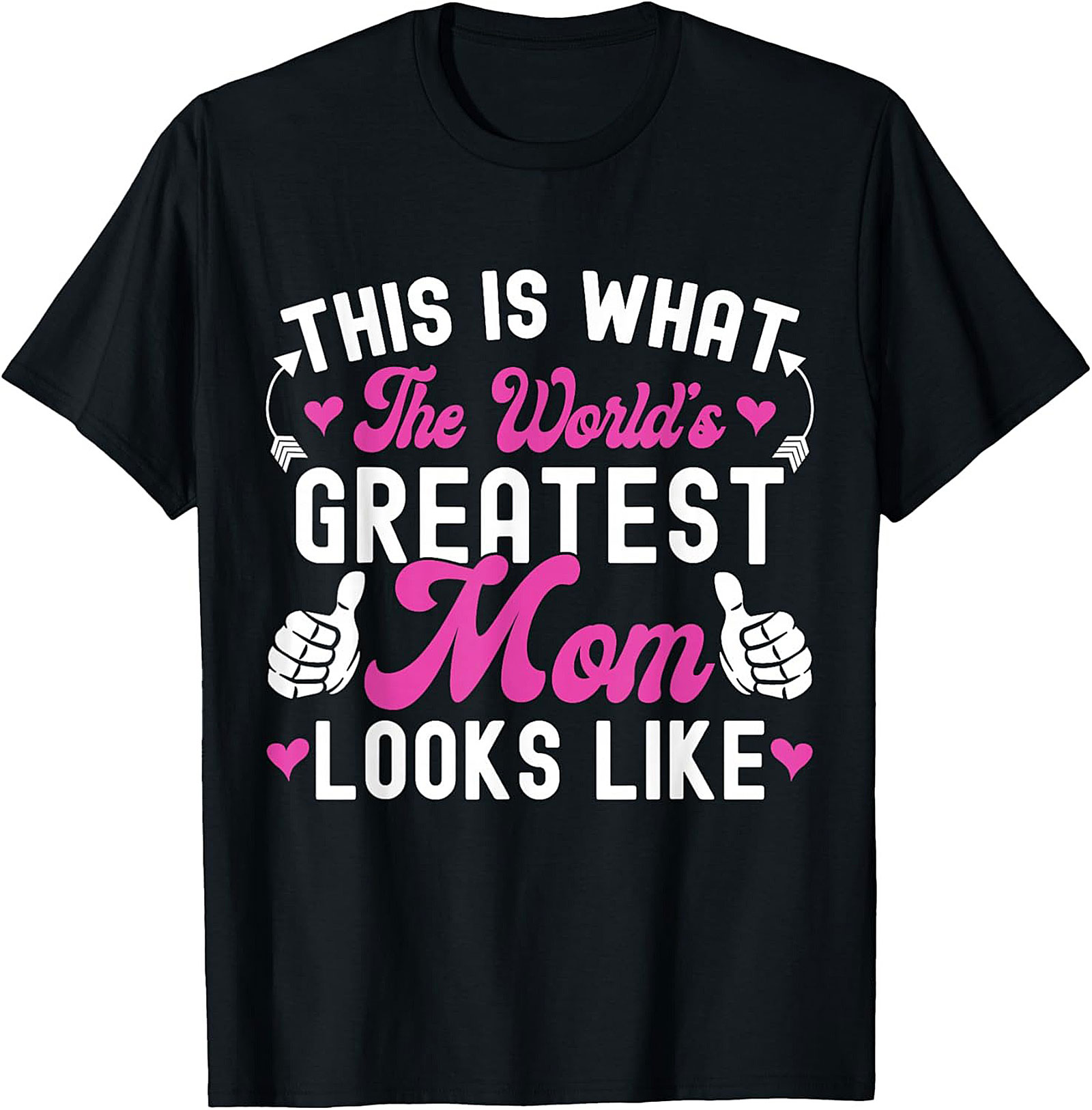 World's Greatest Mom T-Shirt Funny Tee Gift Idea
