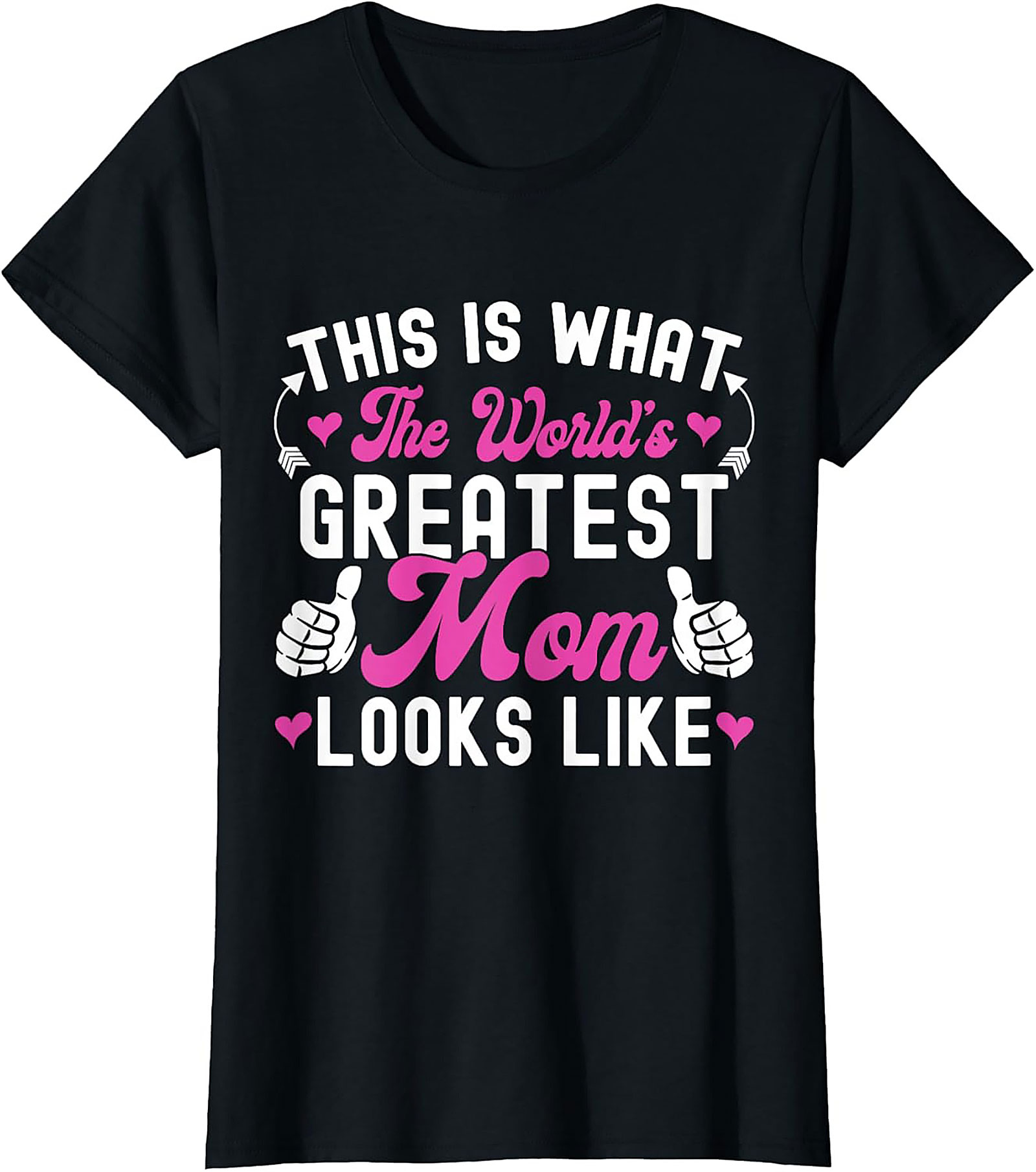 World's Greatest Mom T-Shirt Funny Tee Gift Idea
