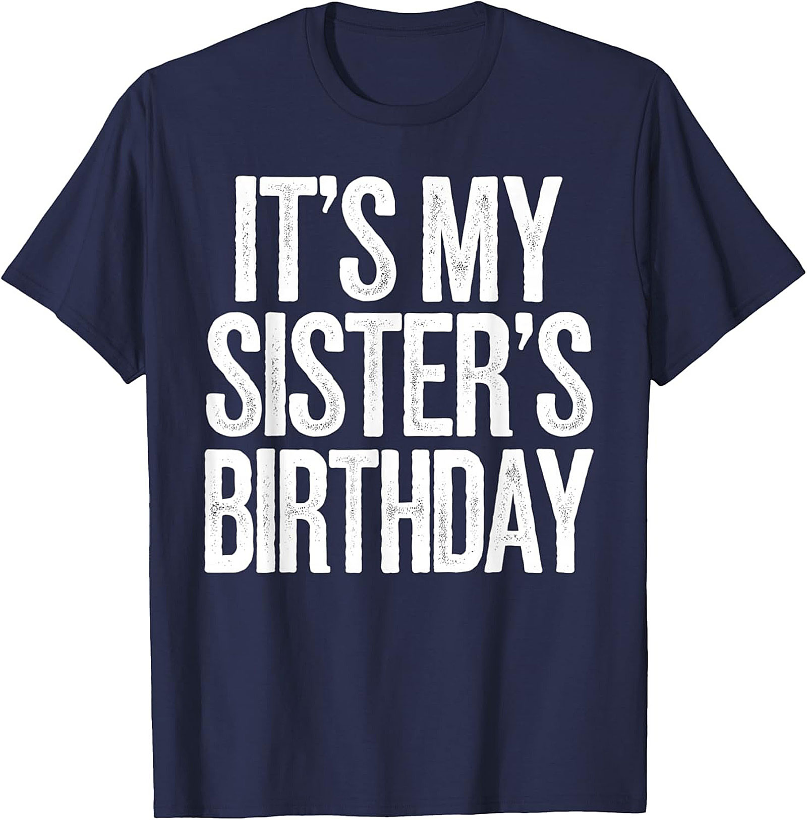 Funny Sister's Birthday T-shirt | Sibling Graphic Tee