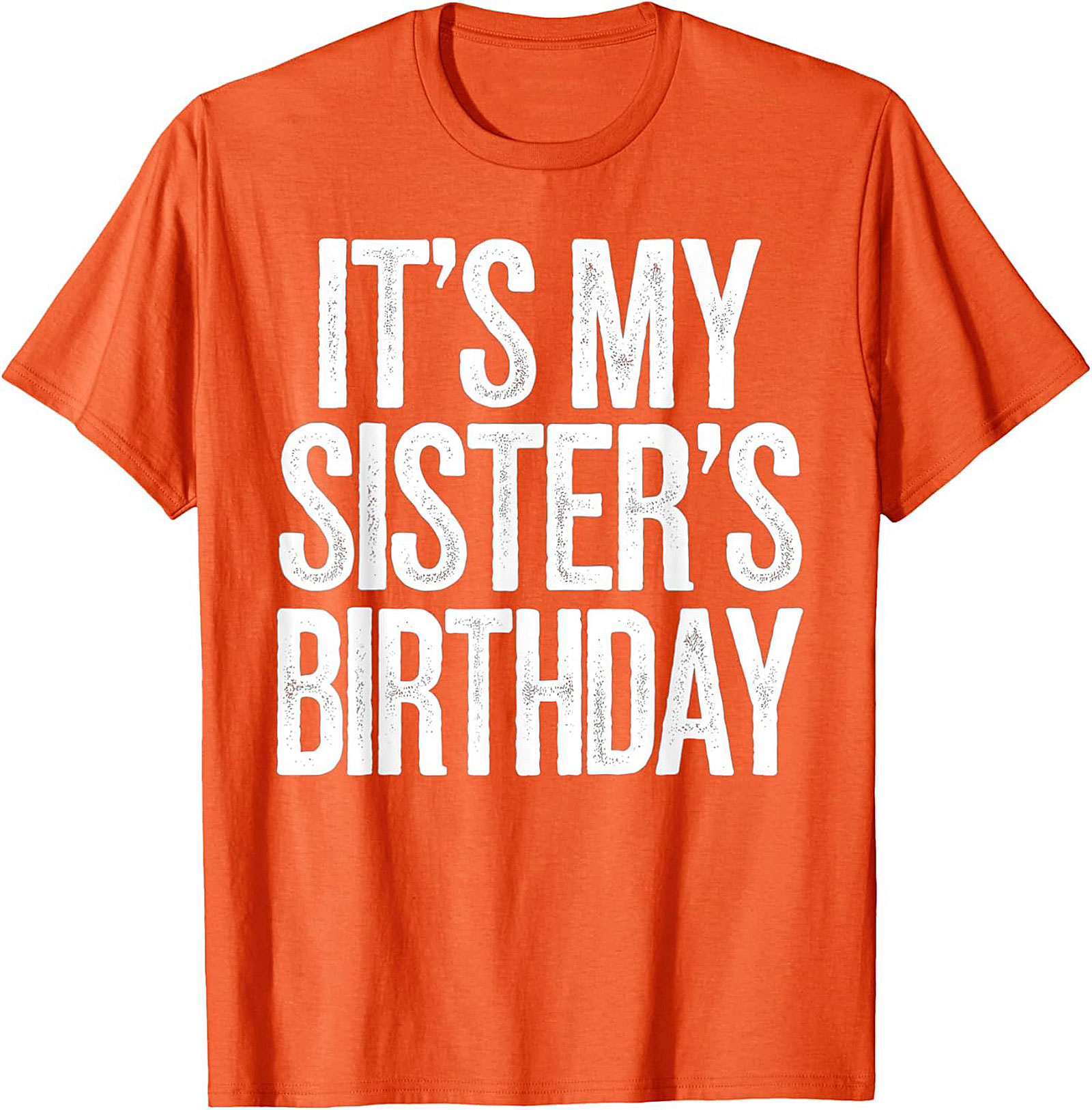 Funny Sister's Birthday T-shirt | Sibling Graphic Tee