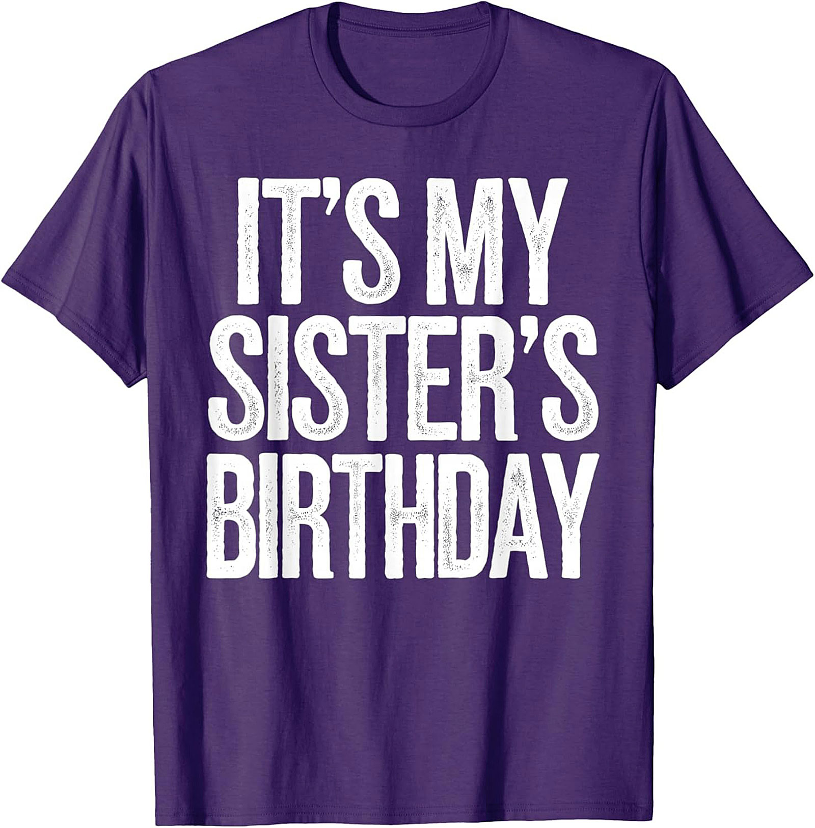 Funny Sister's Birthday T-shirt | Sibling Graphic Tee