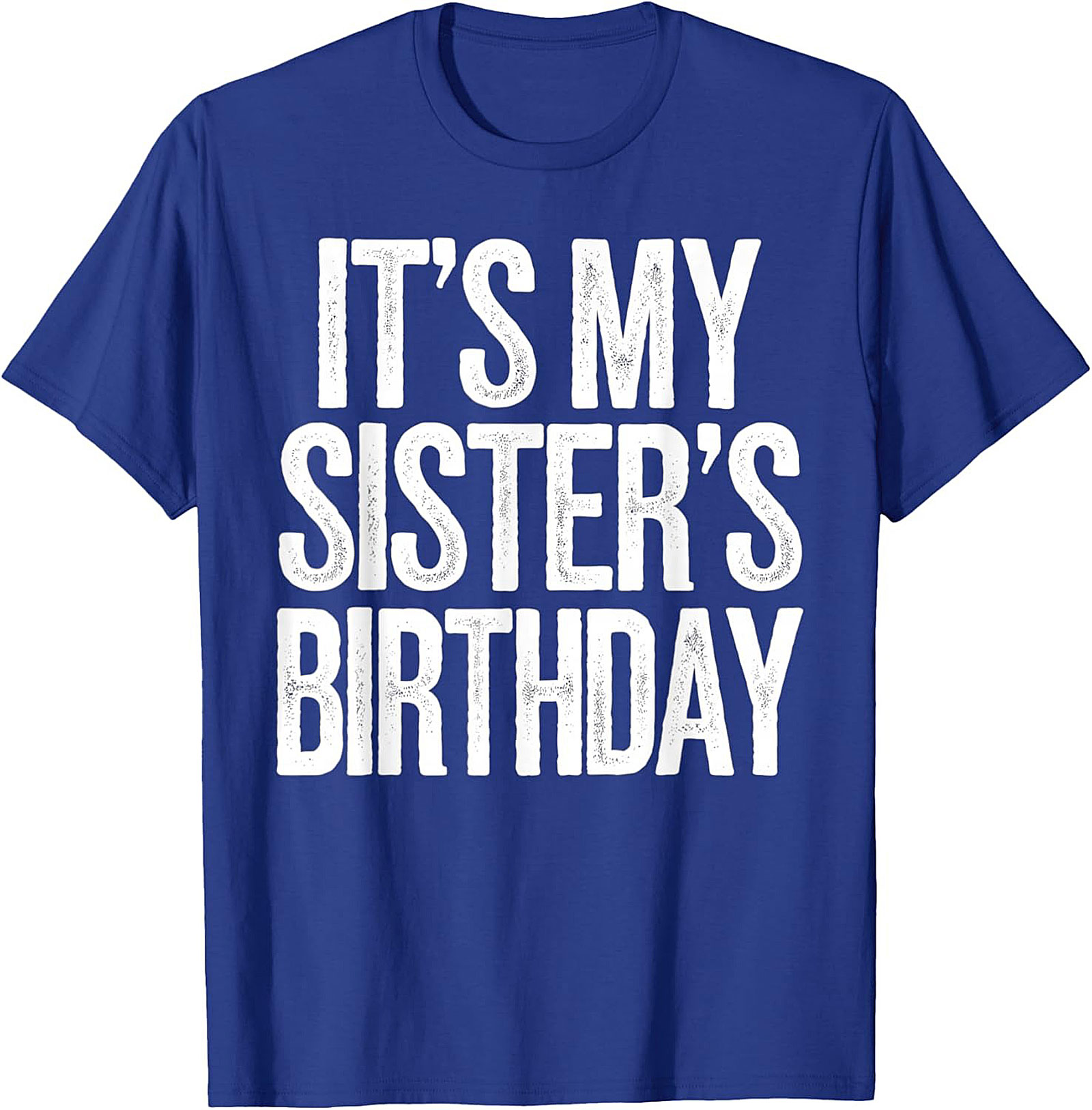 Funny Sister's Birthday T-shirt | Sibling Graphic Tee