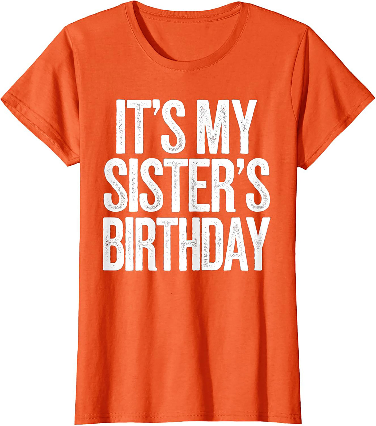 Funny Sister's Birthday T-shirt | Sibling Graphic Tee