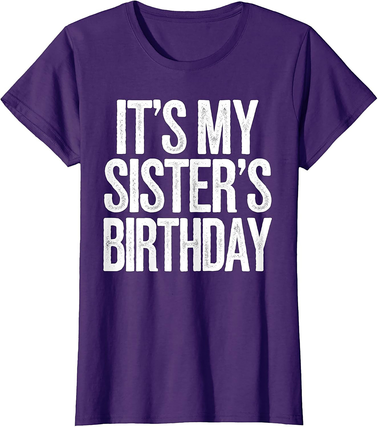 Funny Sister's Birthday T-shirt | Sibling Graphic Tee