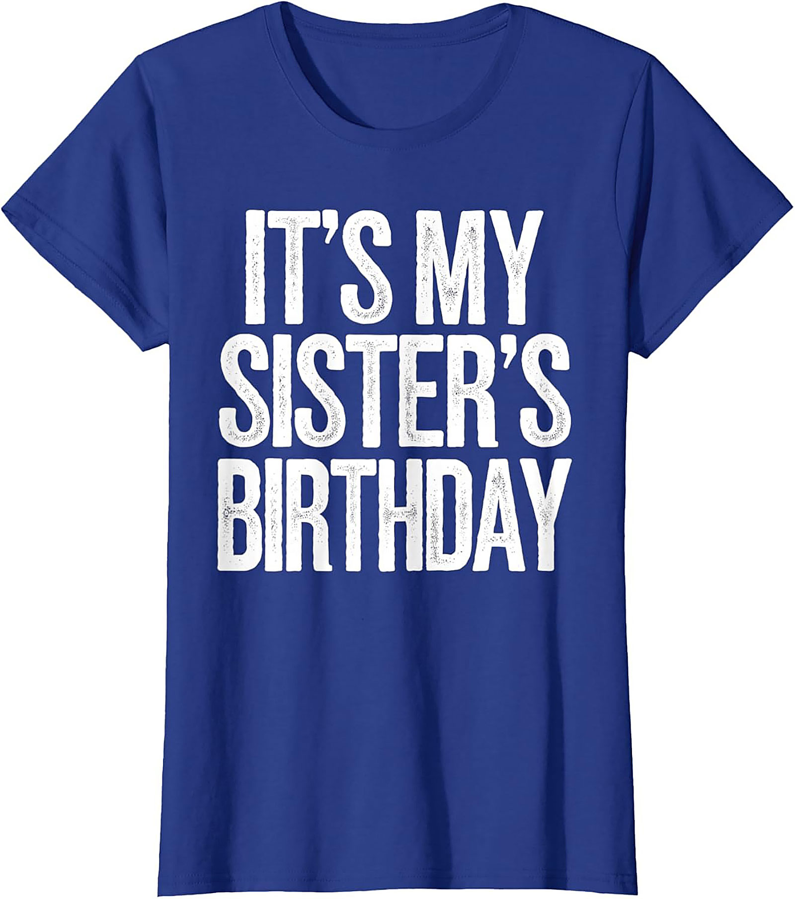 Funny Sister's Birthday T-shirt | Sibling Graphic Tee