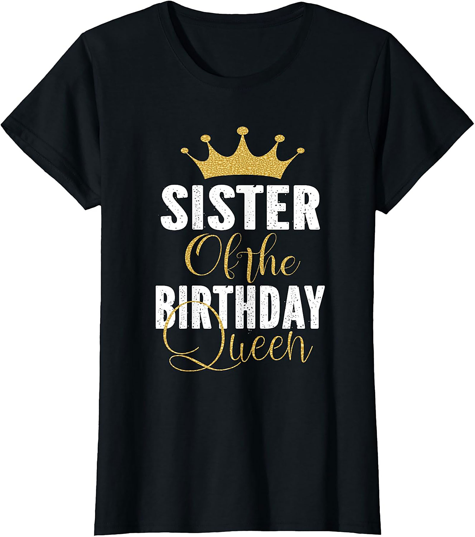 Sister of the Birthday Queen T-shirt | Funny Gift Tee