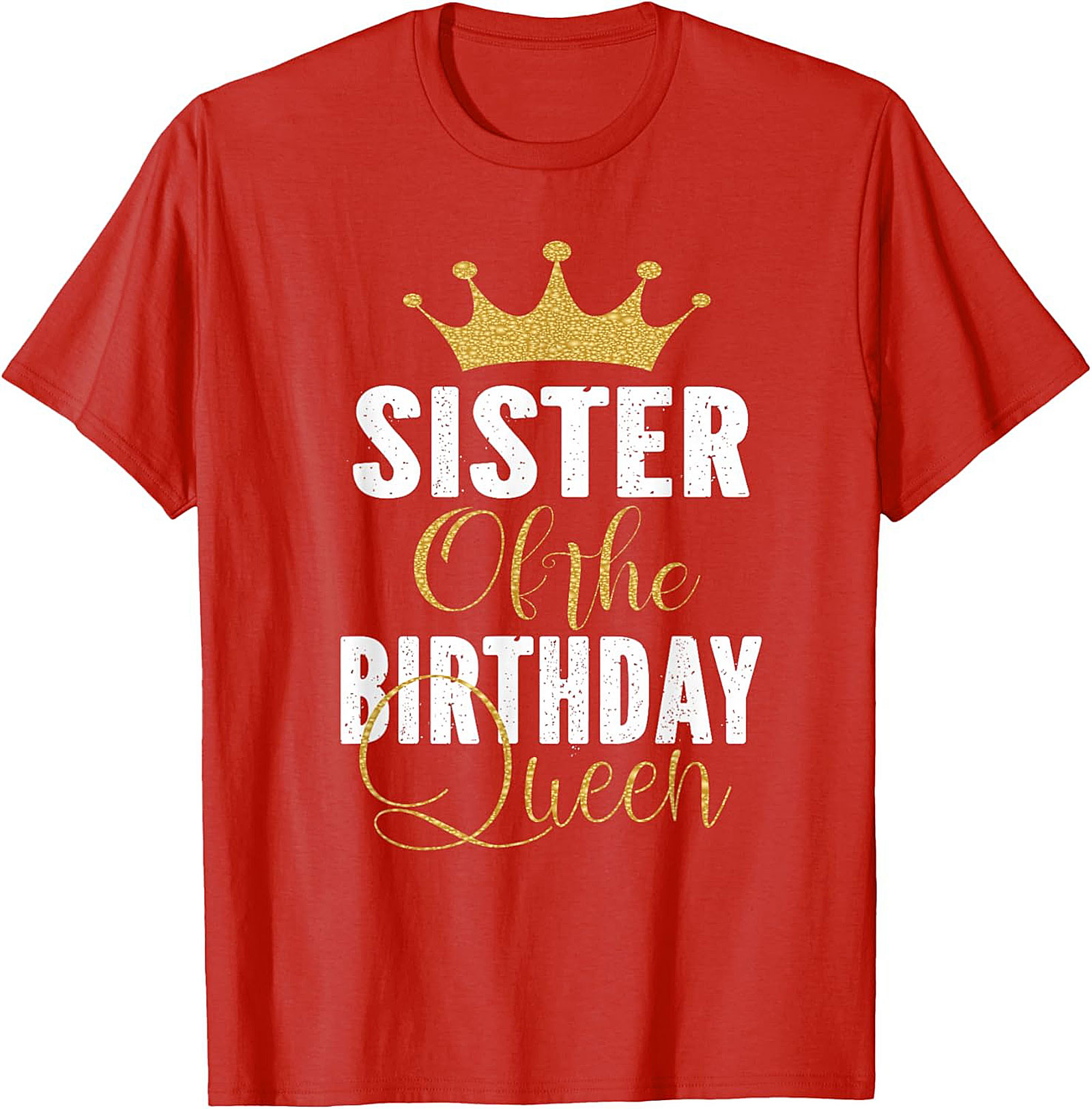 Sister of the Birthday Queen T-shirt | Funny Gift Tee