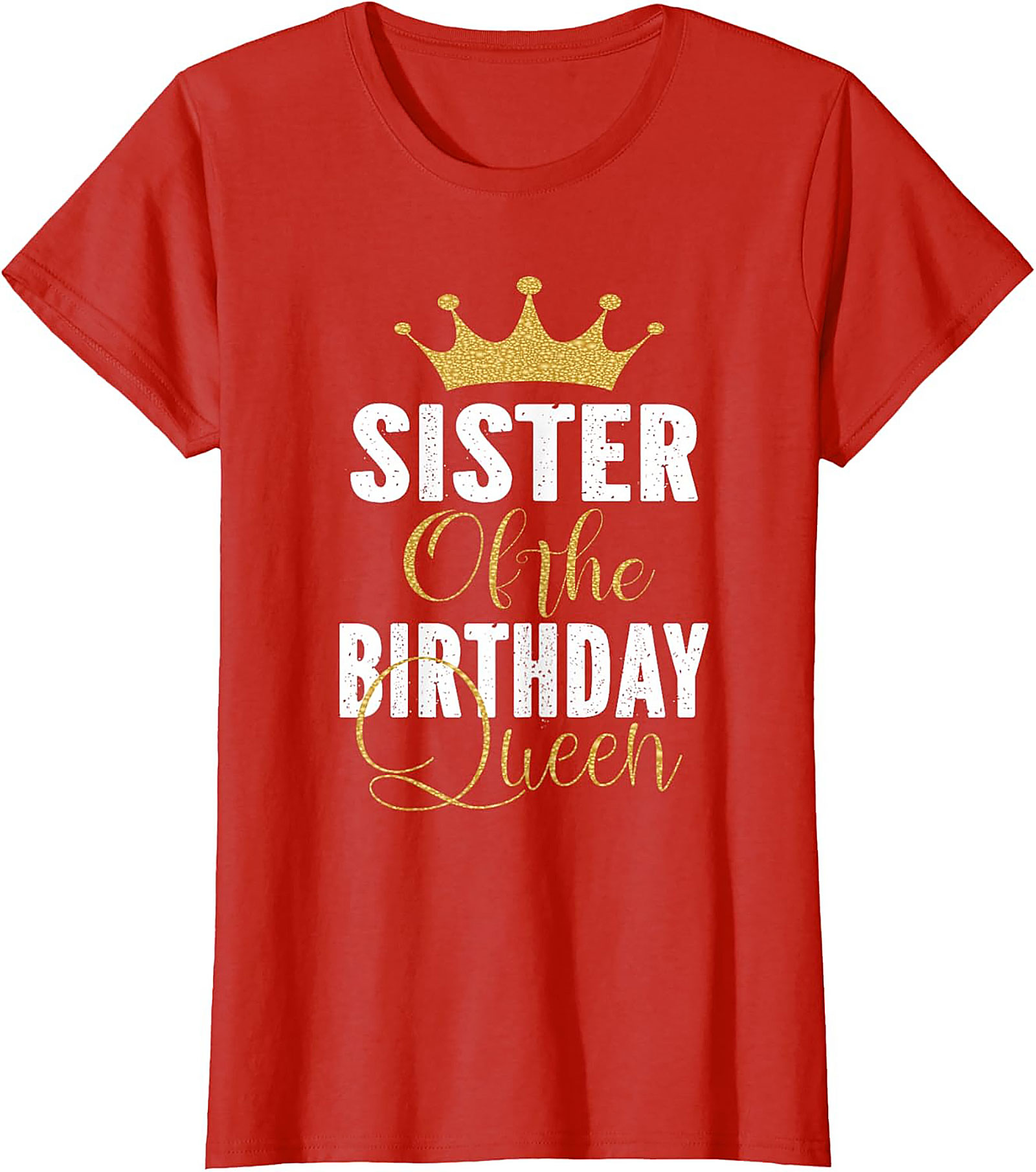 Sister of the Birthday Queen T-shirt | Funny Gift Tee