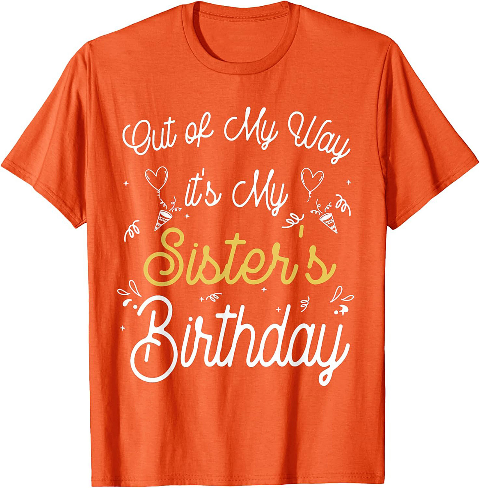 Funny Sister's Birthday T-shirt | Sister Gift Graphic Tee