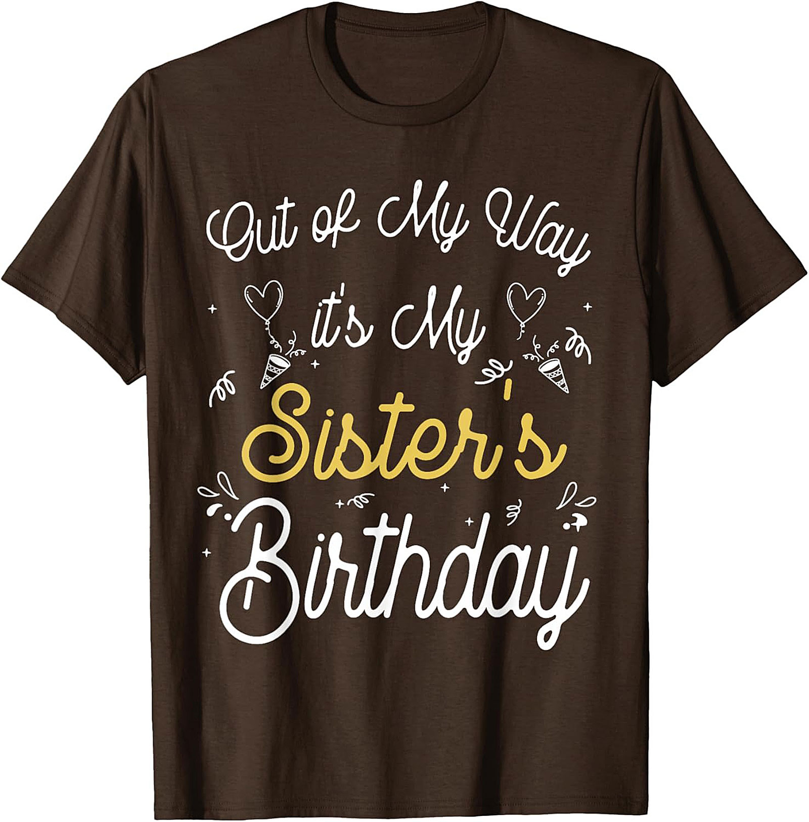 Funny Sister's Birthday T-shirt | Sister Gift Graphic Tee