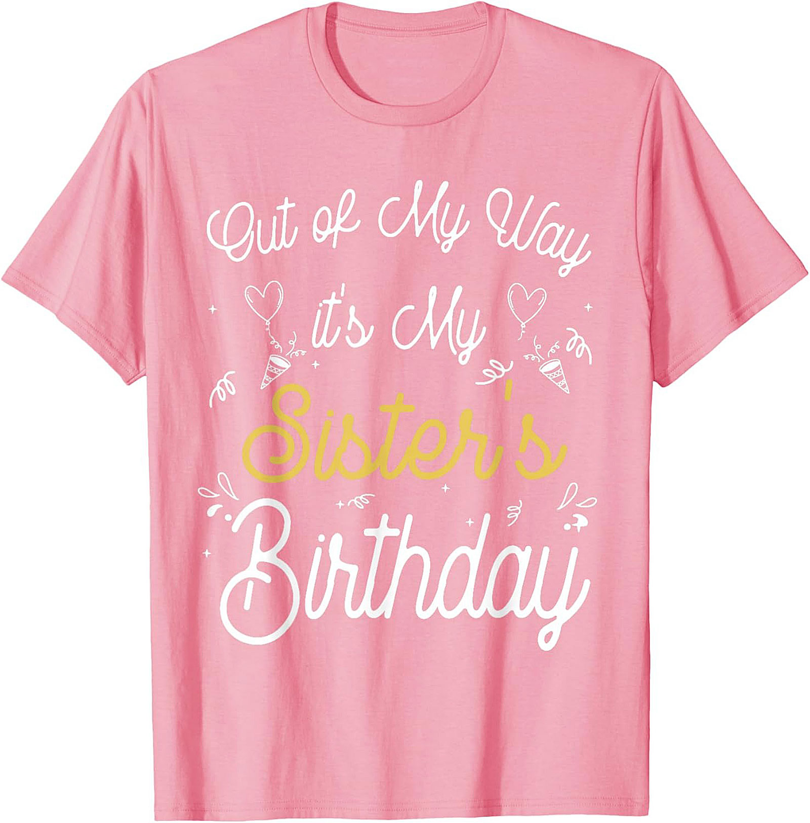Funny Sister's Birthday T-shirt | Sister Gift Graphic Tee