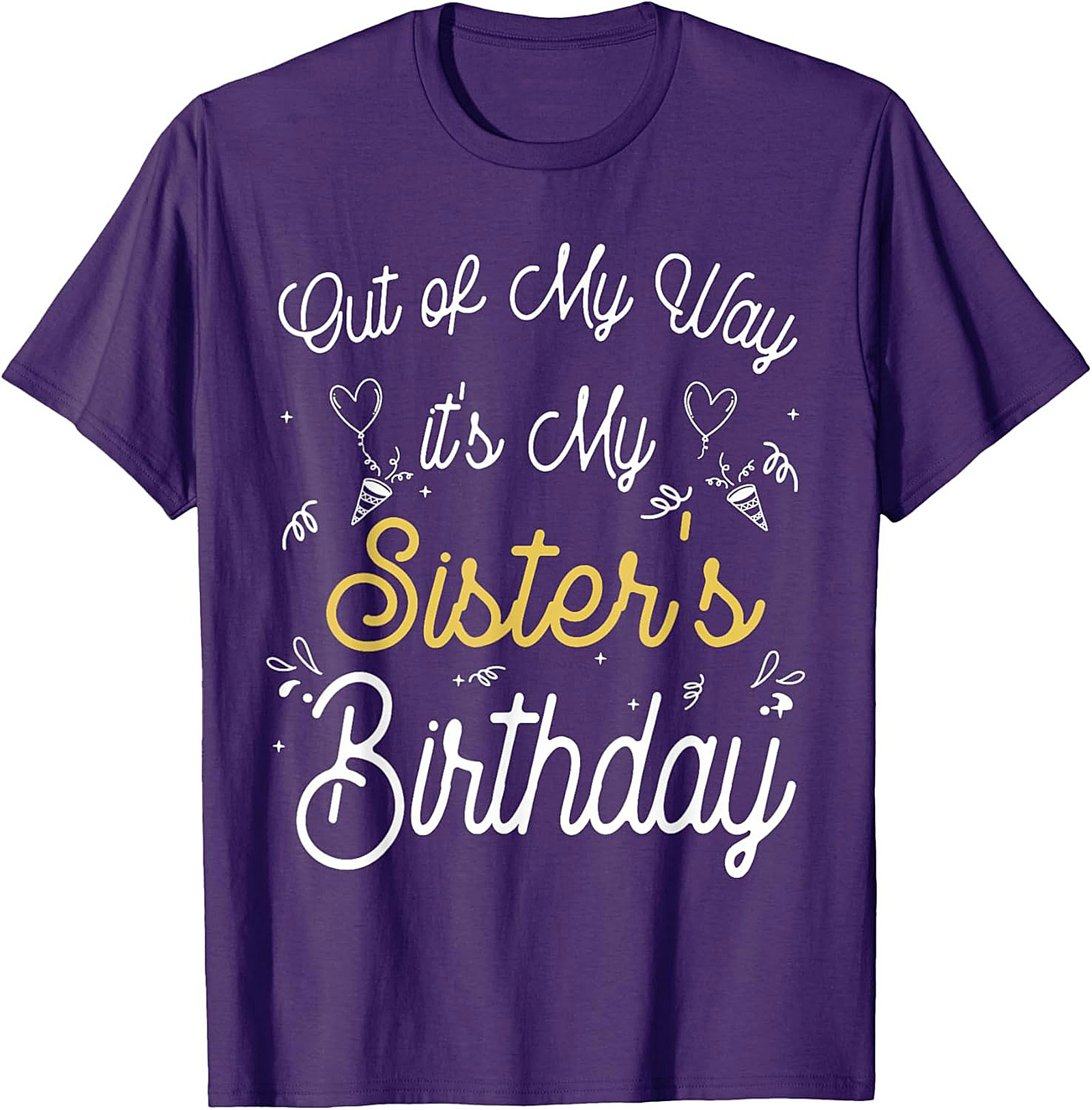 Funny Sister's Birthday T-shirt | Sister Gift Graphic Tee