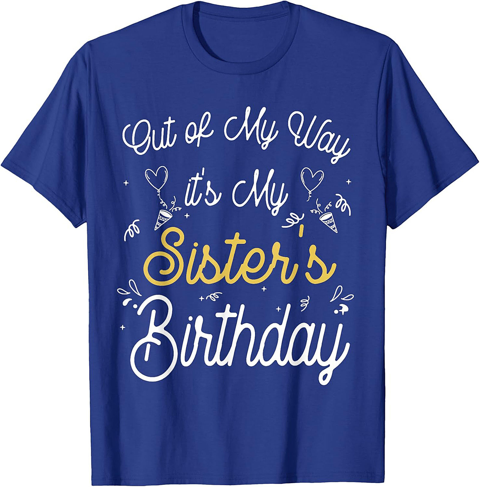 Funny Sister's Birthday T-shirt | Sister Gift Graphic Tee