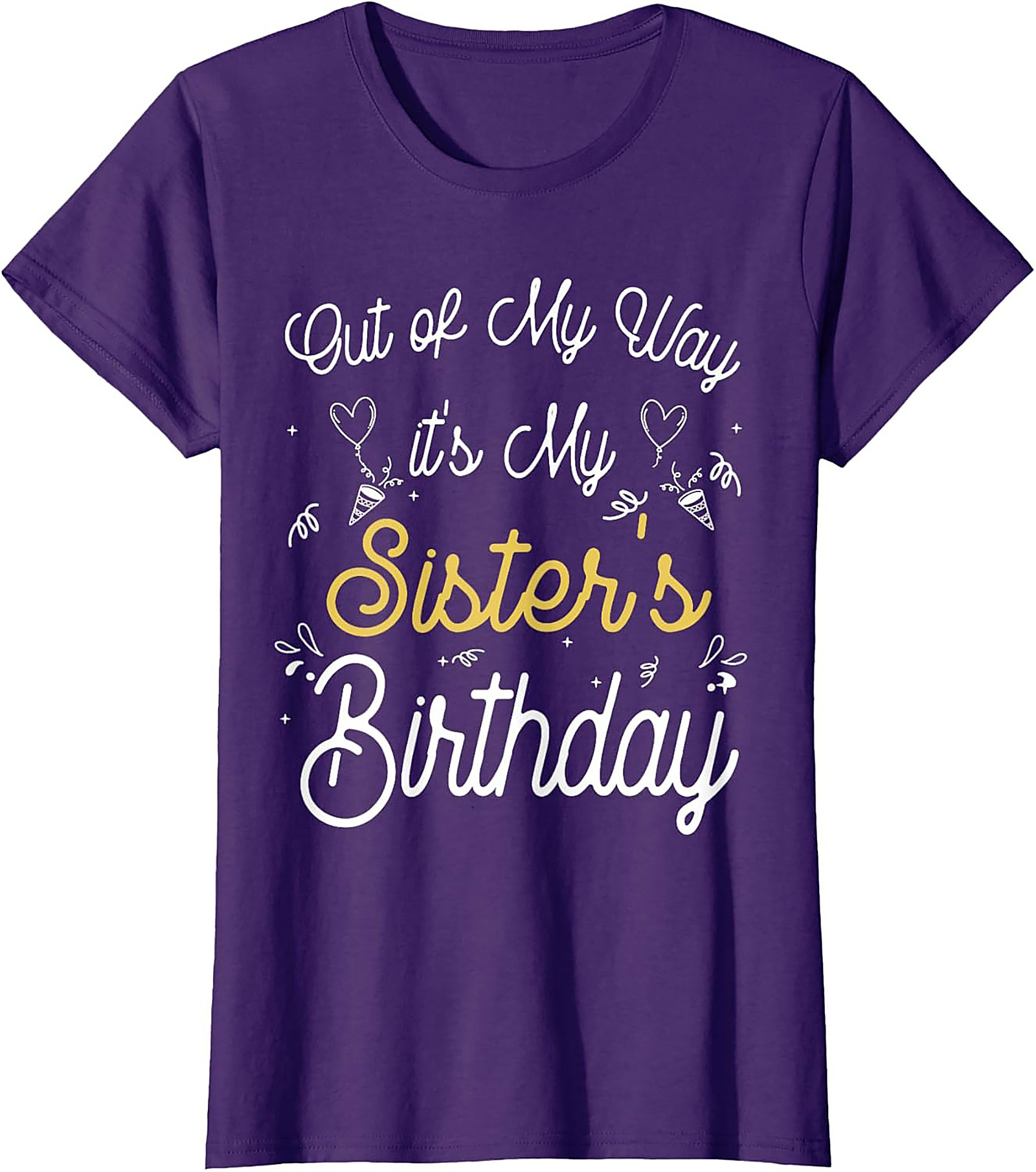 Funny Sister's Birthday T-shirt | Sister Gift Graphic Tee