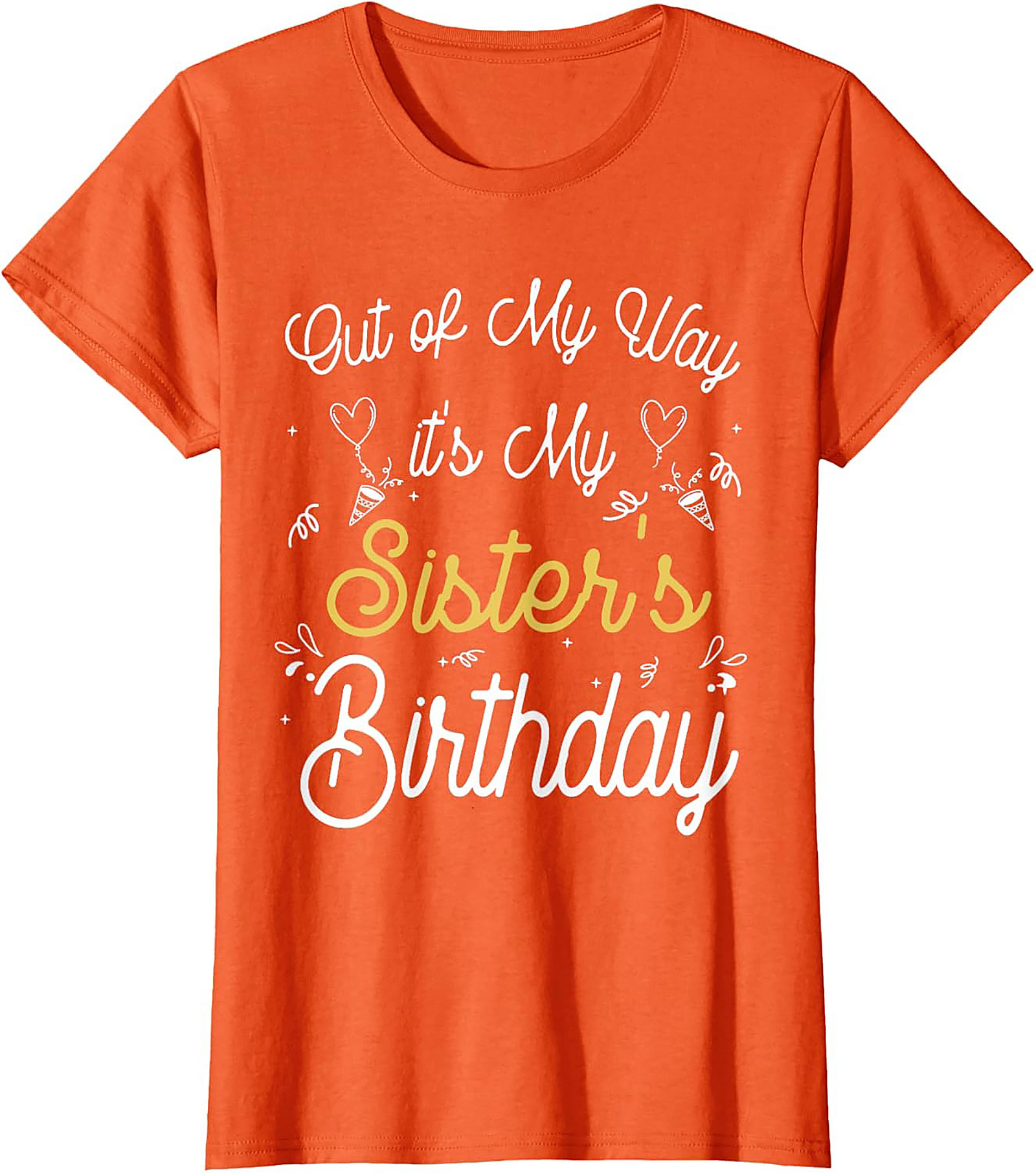 Funny Sister's Birthday T-shirt | Sister Gift Graphic Tee