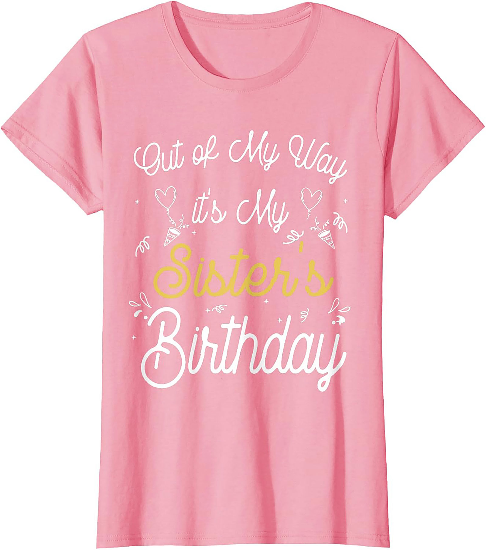 Funny Sister's Birthday T-shirt | Sister Gift Graphic Tee