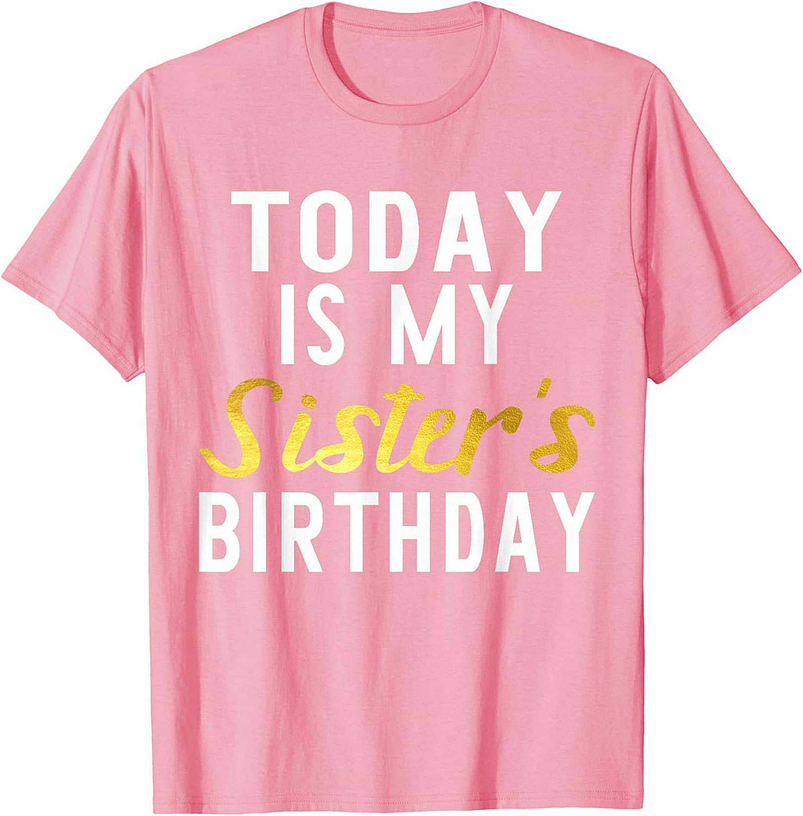 Sister Birthday Graphic Tee | Funny Celebration Shirt