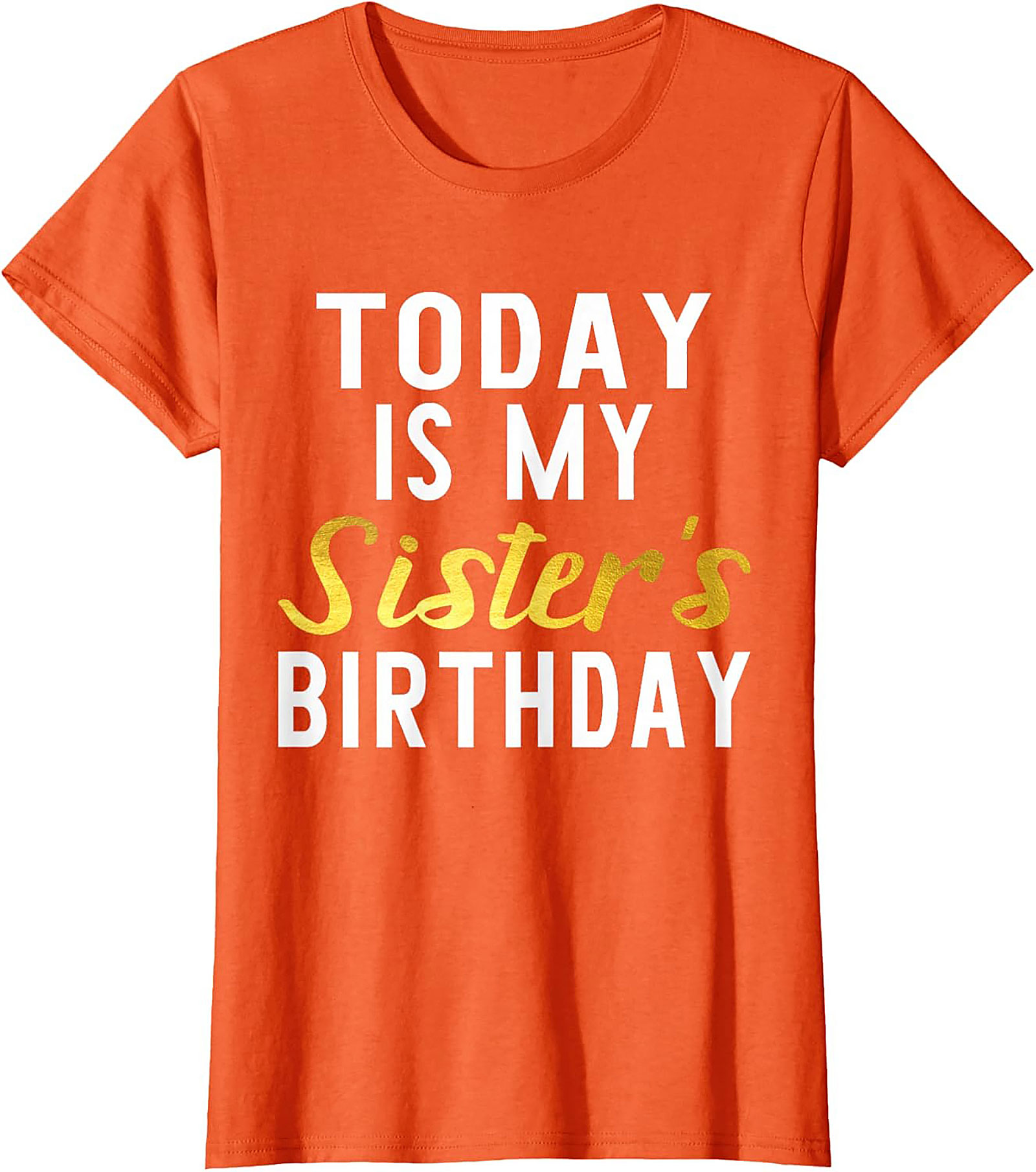 Sister Birthday Graphic Tee | Funny Celebration Shirt