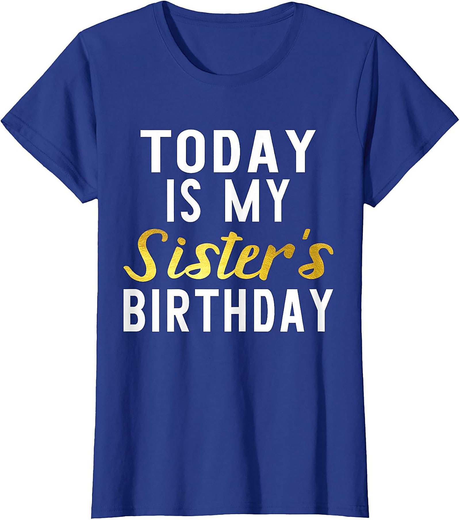 Sister Birthday Graphic Tee | Funny Celebration Shirt