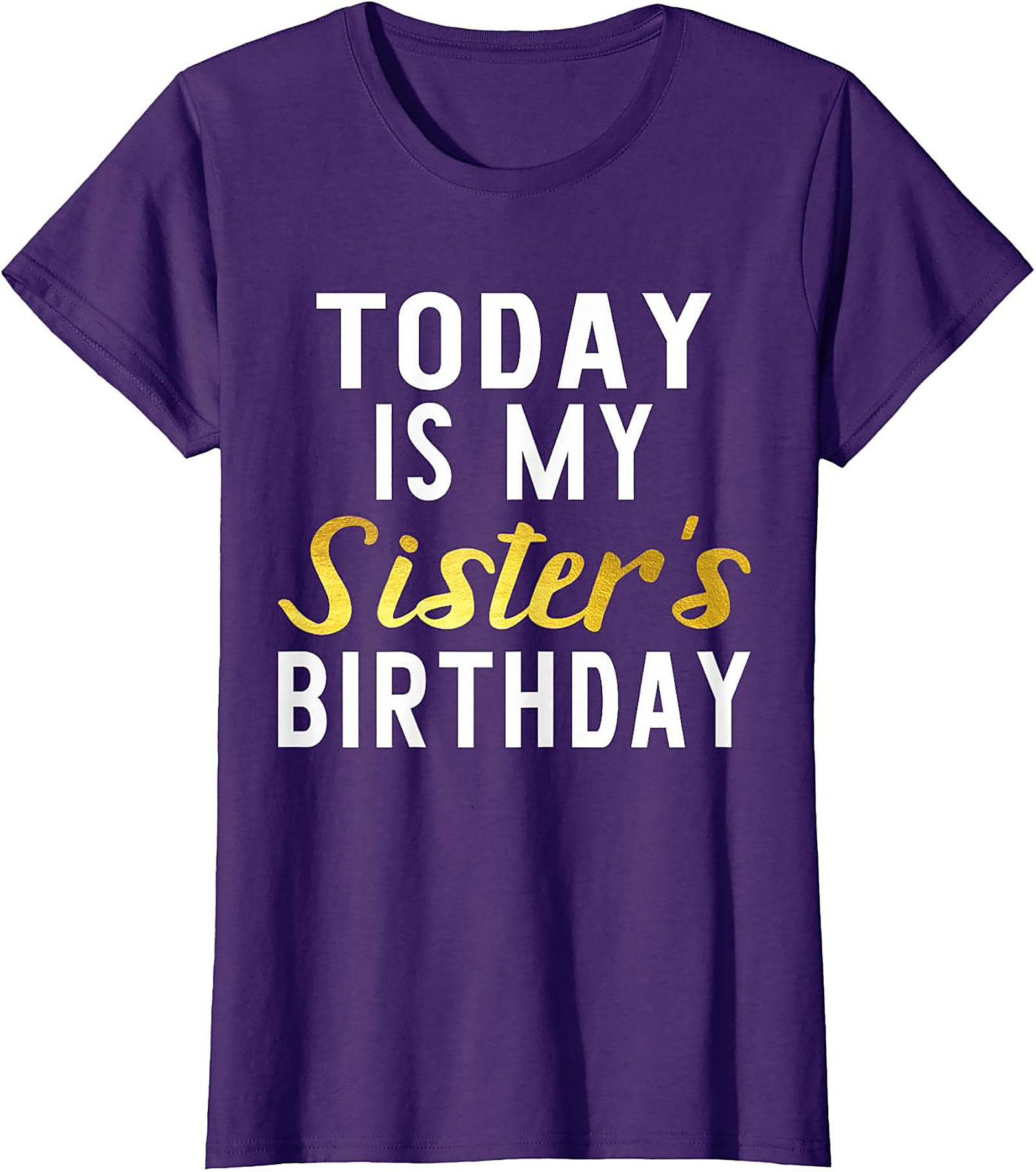 Sister Birthday Graphic Tee | Funny Celebration Shirt