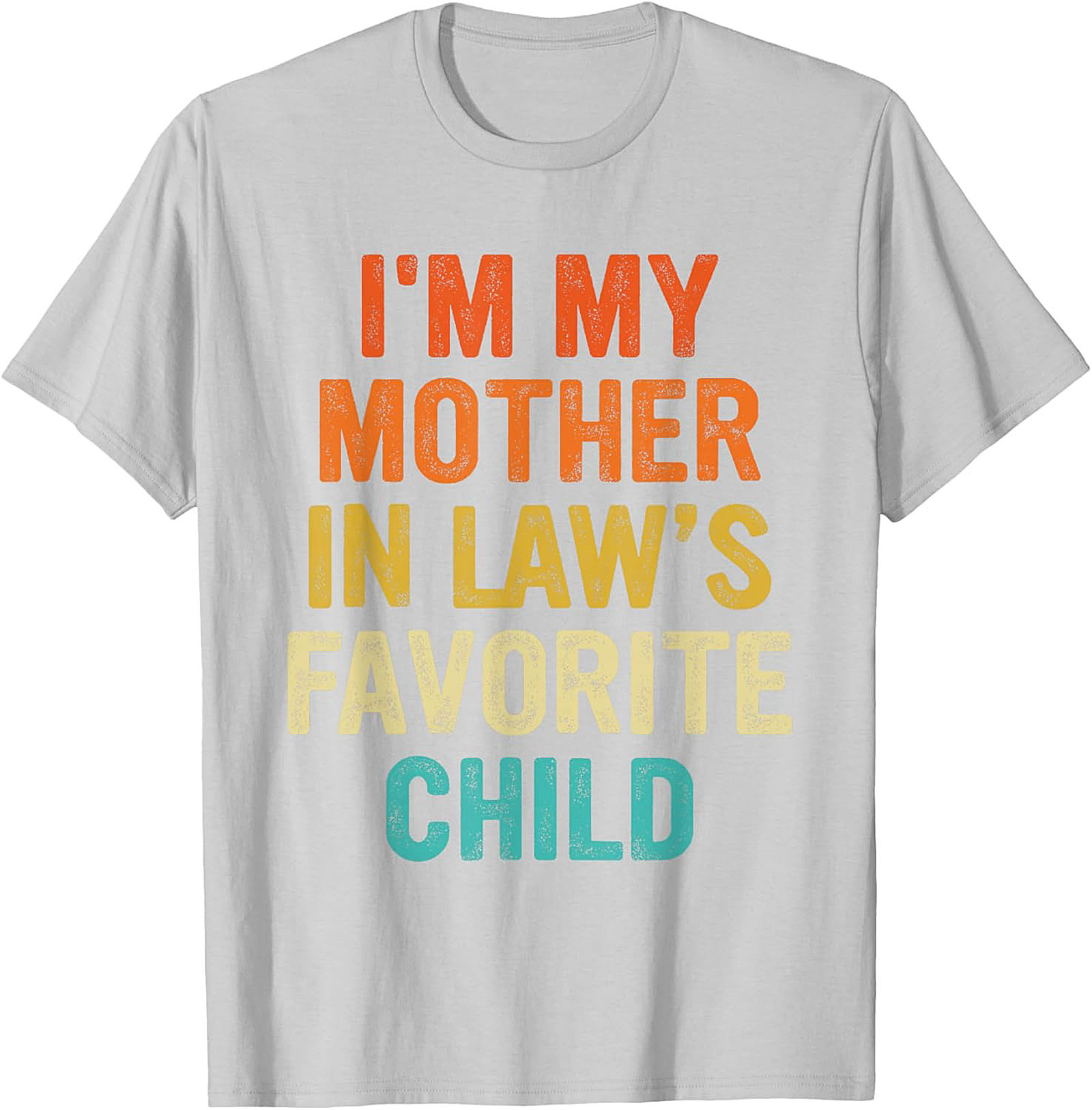 Funny Mother-in-Law Favorite Child T-Shirt Gift Idea