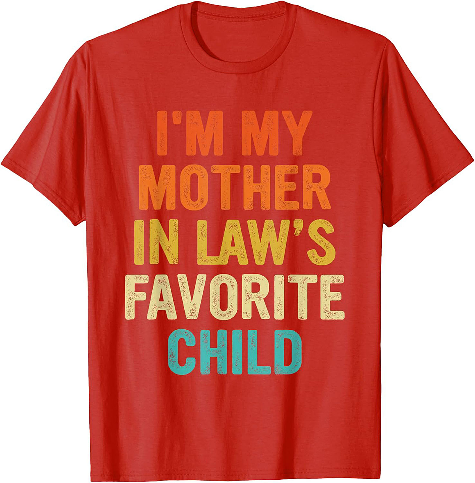 Funny Mother-in-Law Favorite Child T-Shirt Gift Idea