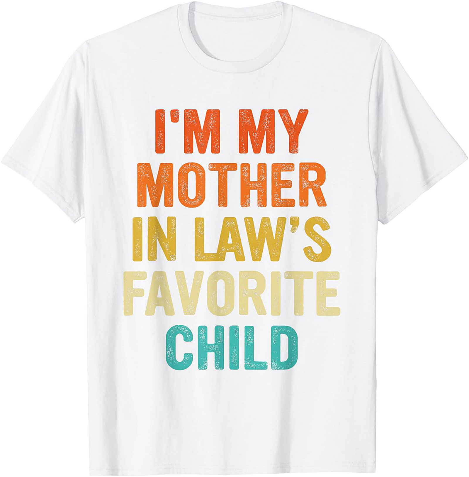 Funny Mother-in-Law Favorite Child T-Shirt Gift Idea