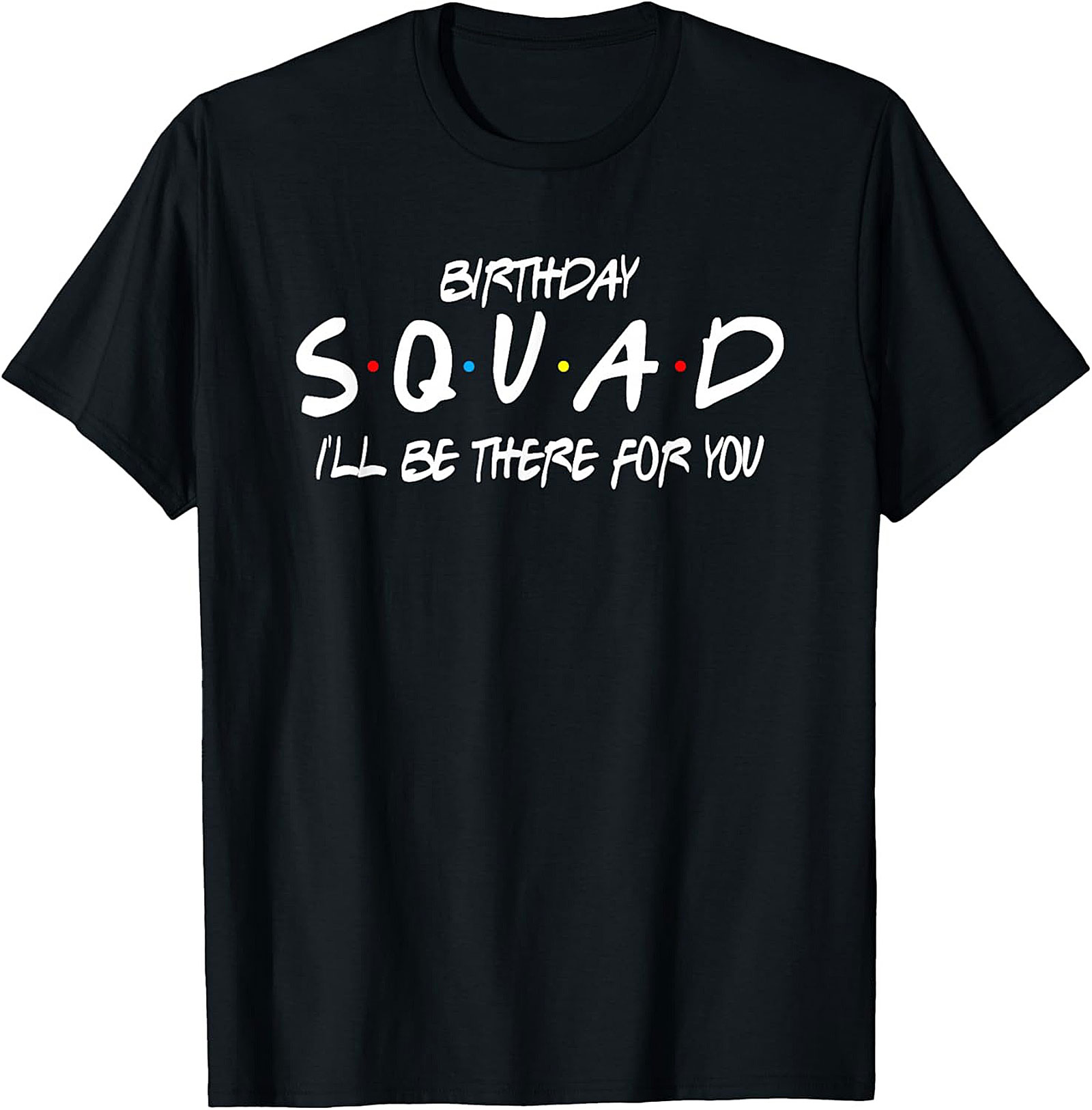 Birthday Squad T-shirt | Friends Theme Group Tee
