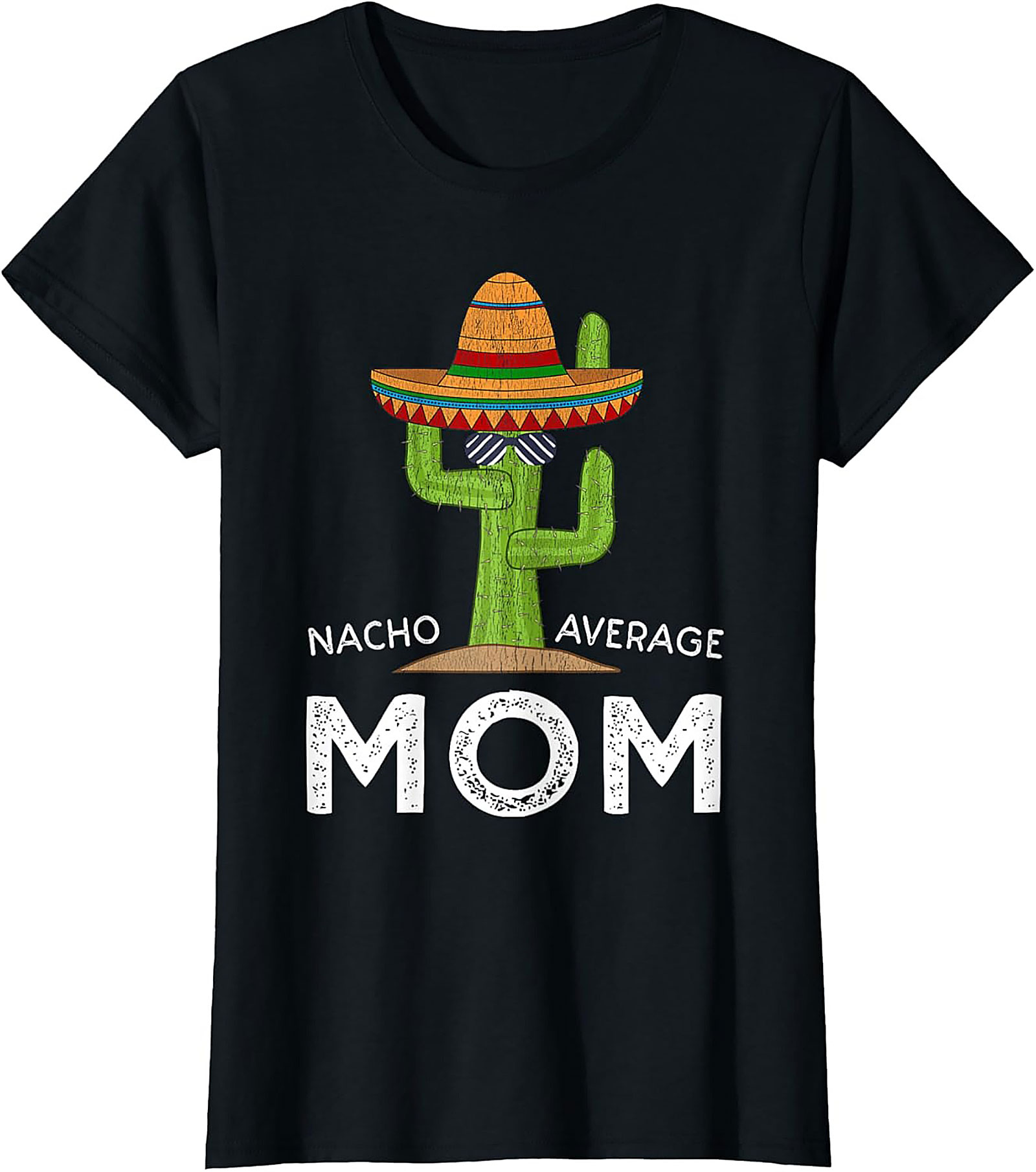 Nacho Average Mom T-Shirt Funny Cactus Graphic Tee Gift
