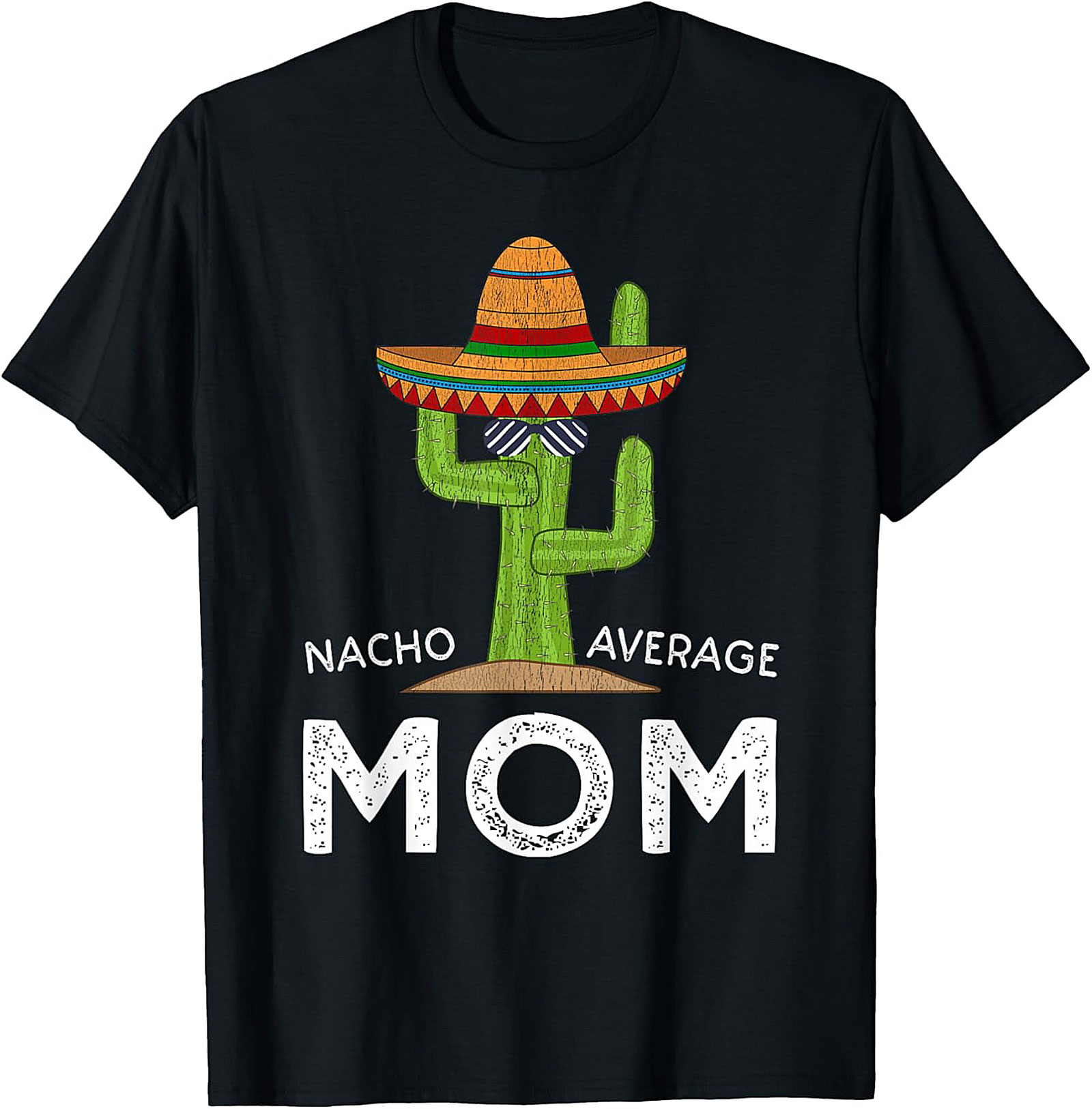 Nacho Average Mom T-Shirt Funny Cactus Graphic Tee Gift
