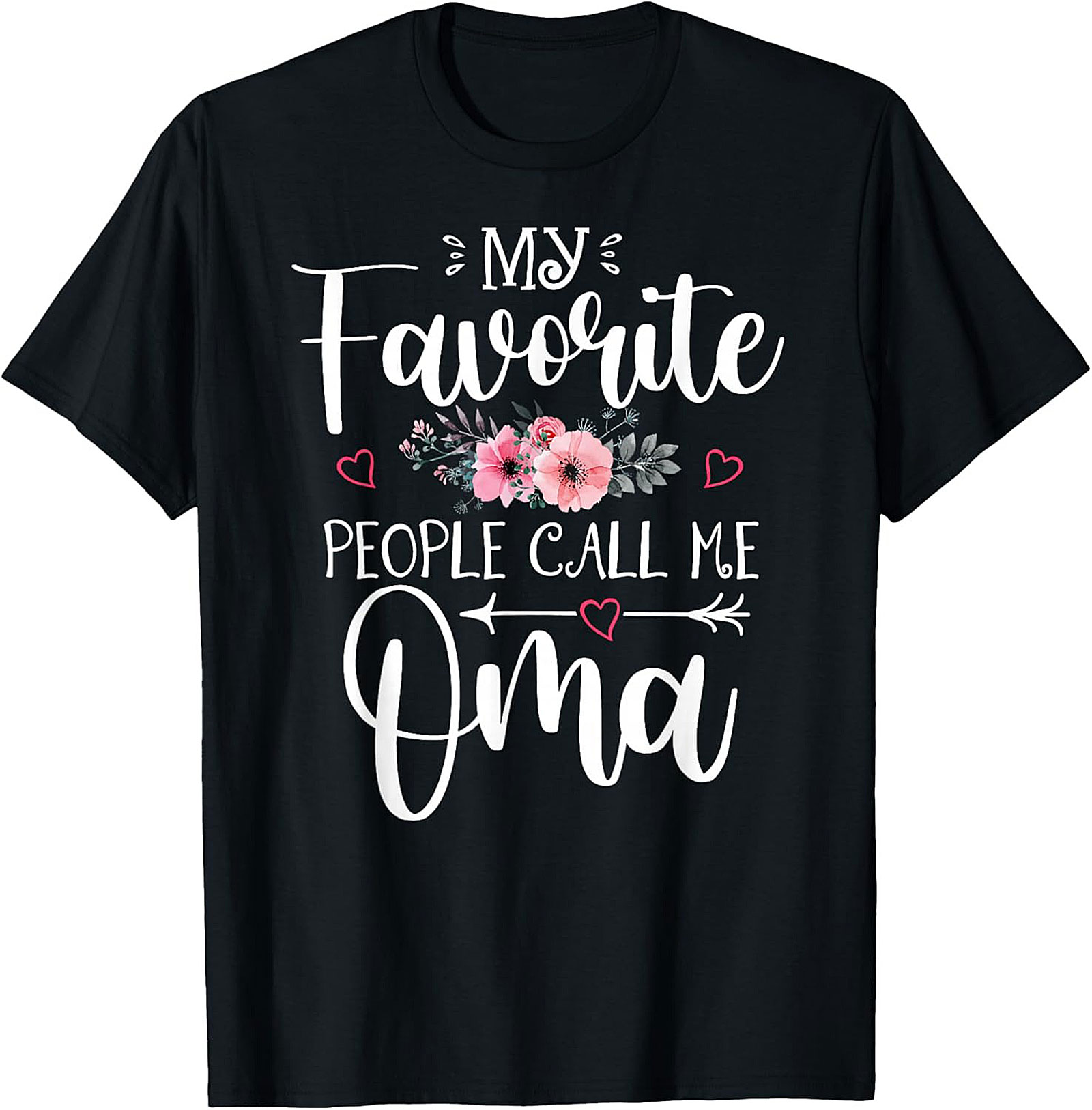 Oma T-shirt My Favorite People Call Me Oma Graphic Tee