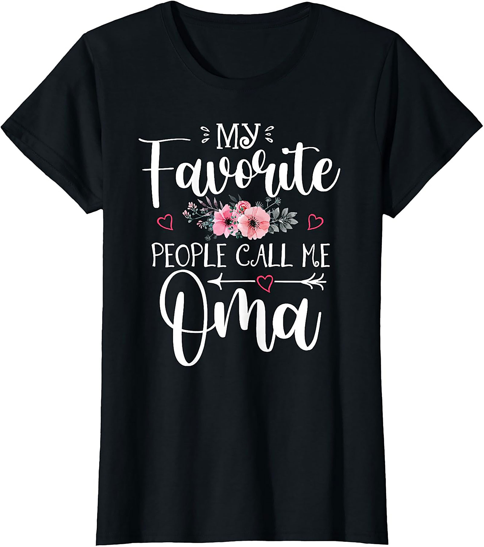 Oma T-shirt My Favorite People Call Me Oma Graphic Tee