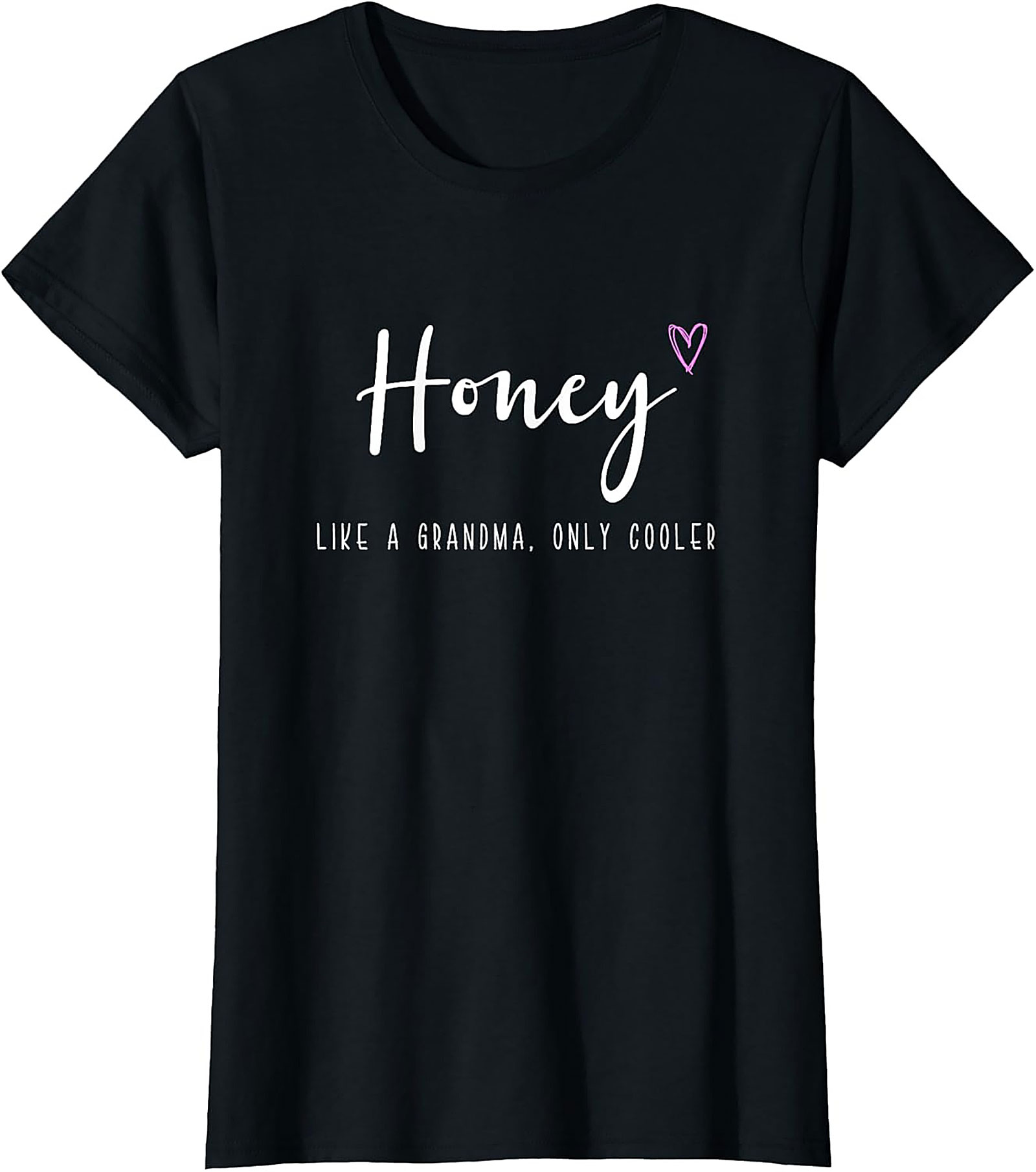  Honey Like A Grandma Only Cooler Funny Graphic Tee
