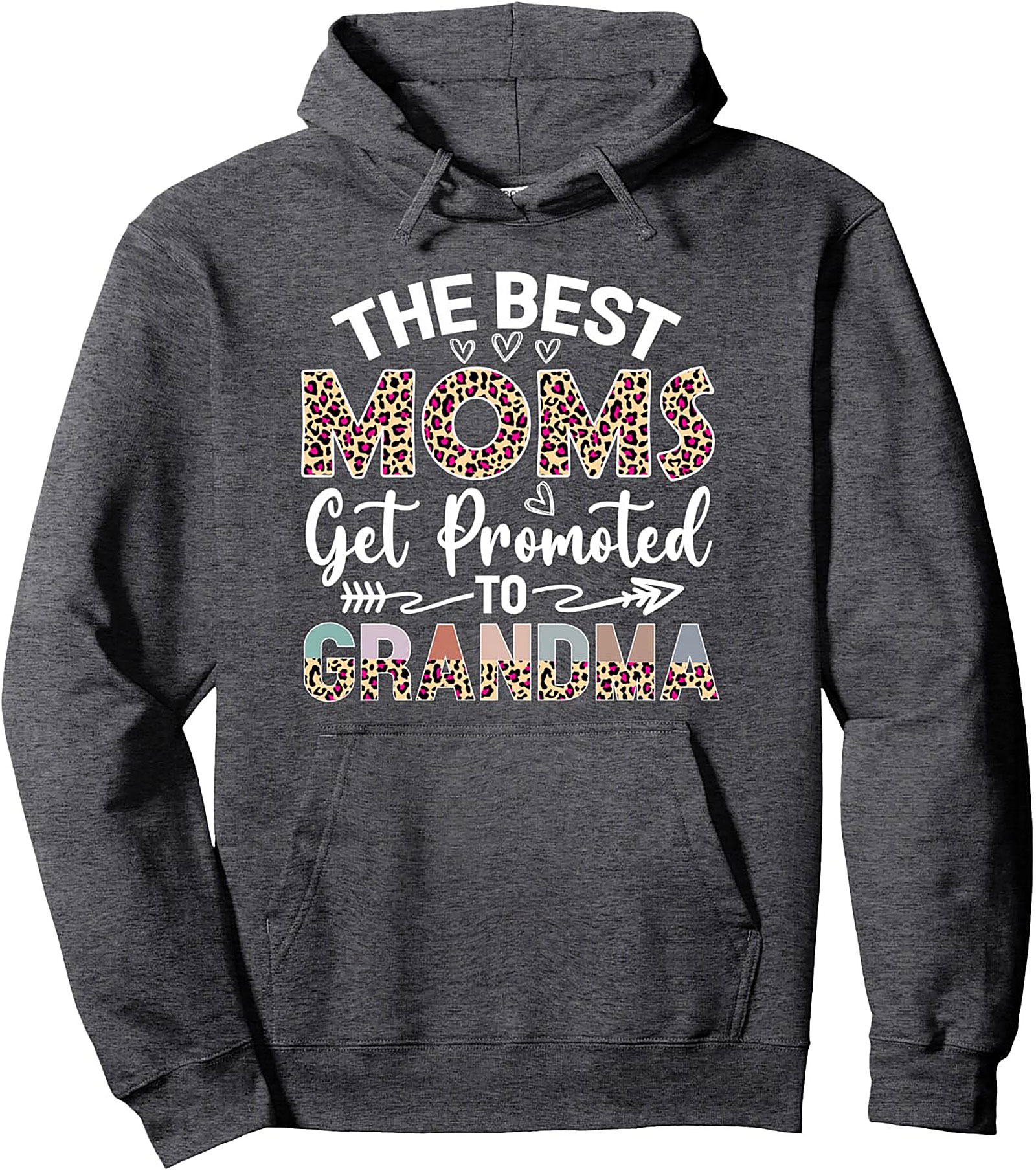 Best Moms Get Promoted to Grandma Pullover Hoodie
